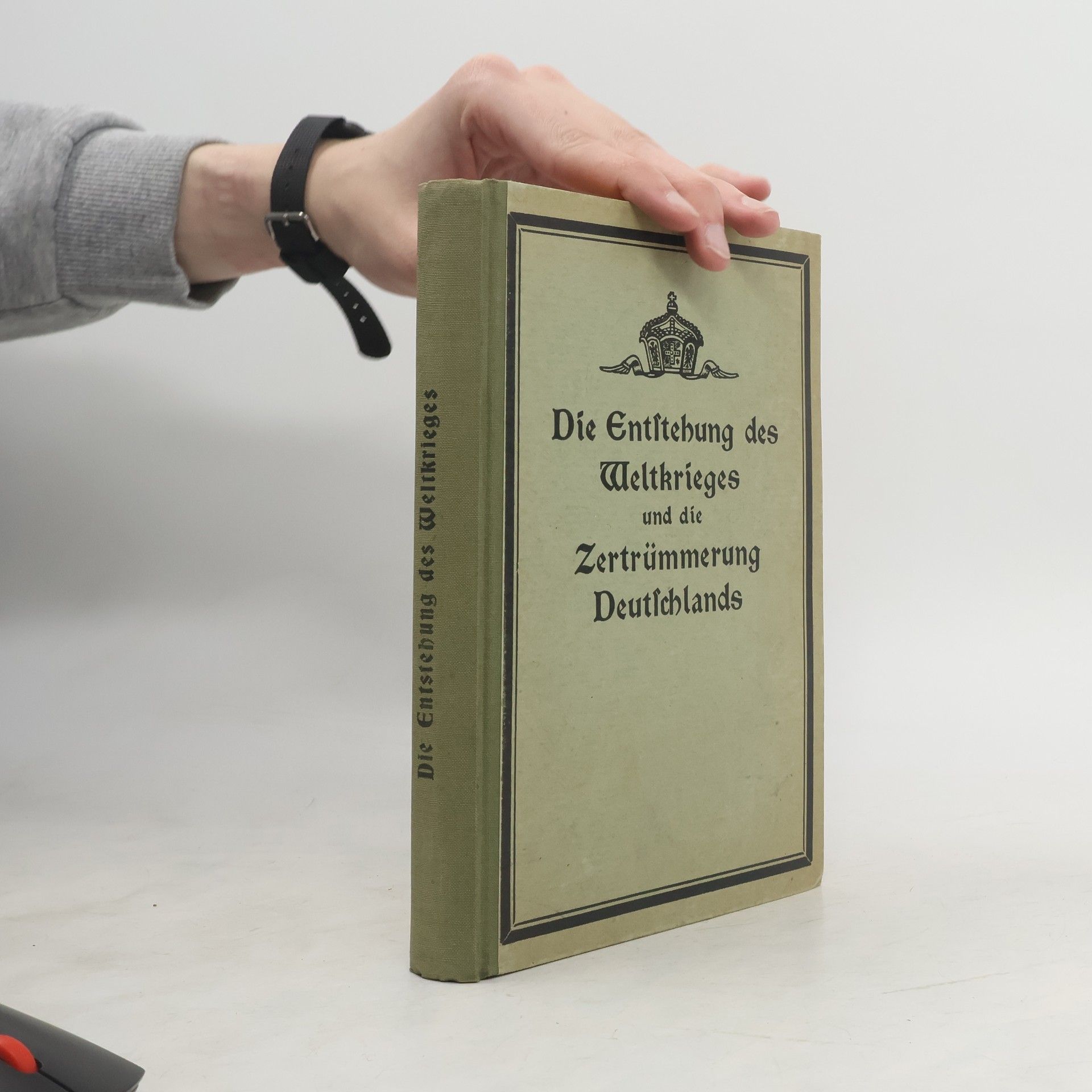 Anton Theodor Stoll Die Entstehung des Weltkrieges und die Zertrümmerung Deutschlands durch innere und äußere Feinde. Band 1