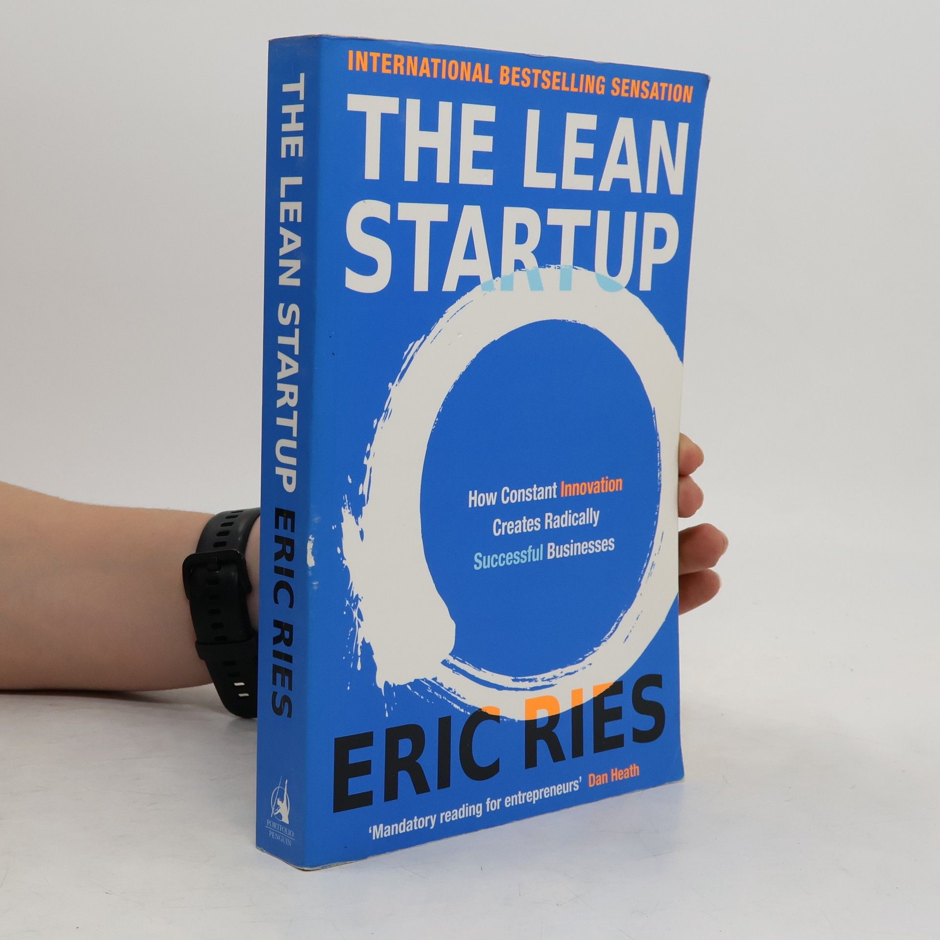 Eric Ries The Lean Startup. How Constant Innovation Creates Radically Successful Businesses
