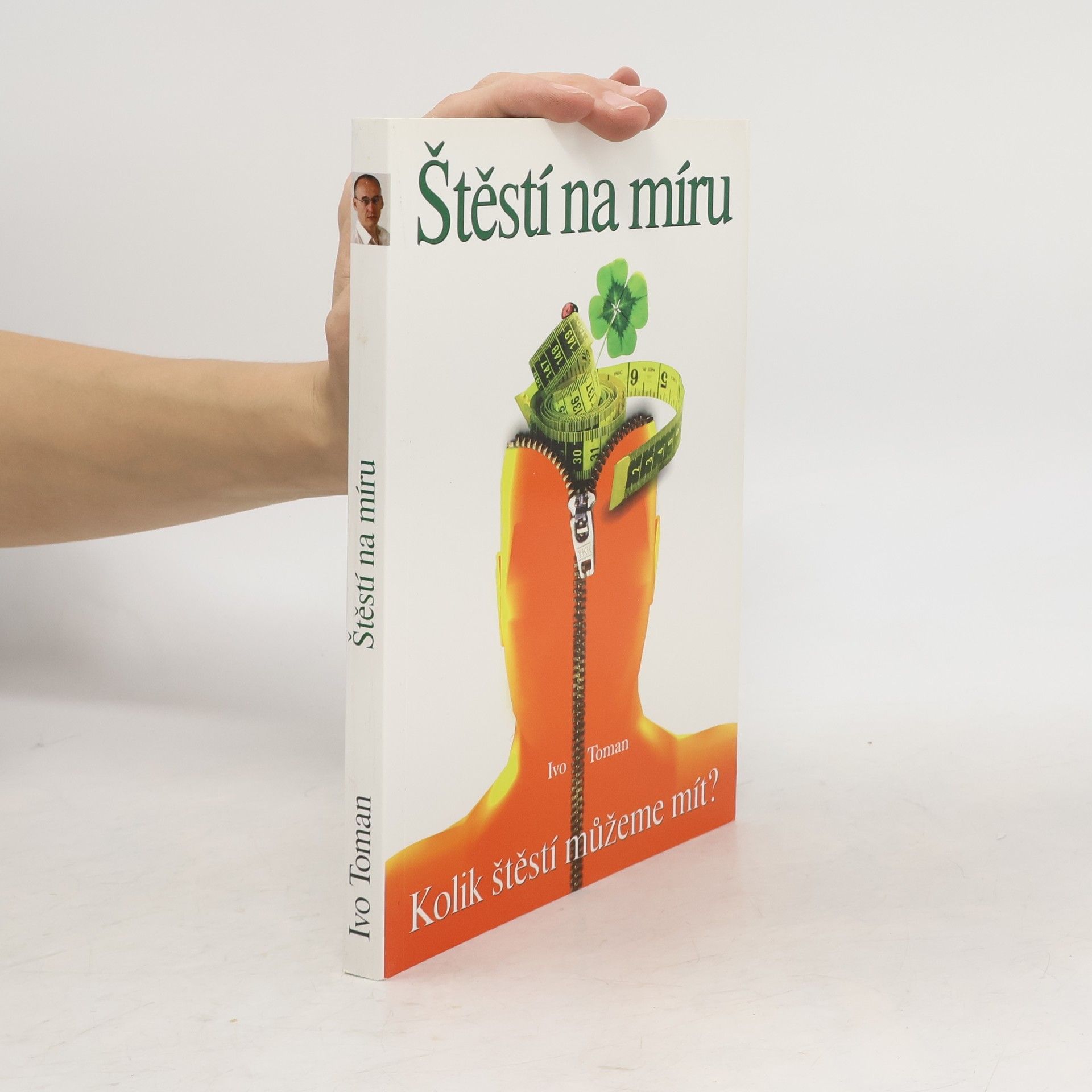 Ivo Toman Štěstí na míru. Kolik štěstí můžeme mít?