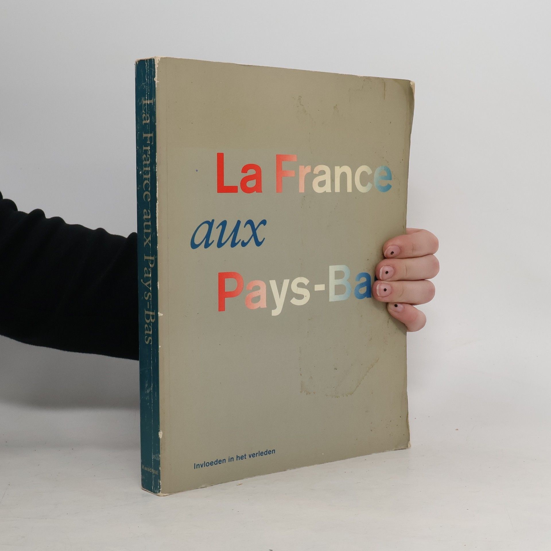 Various authors La France aux Pays-Bas