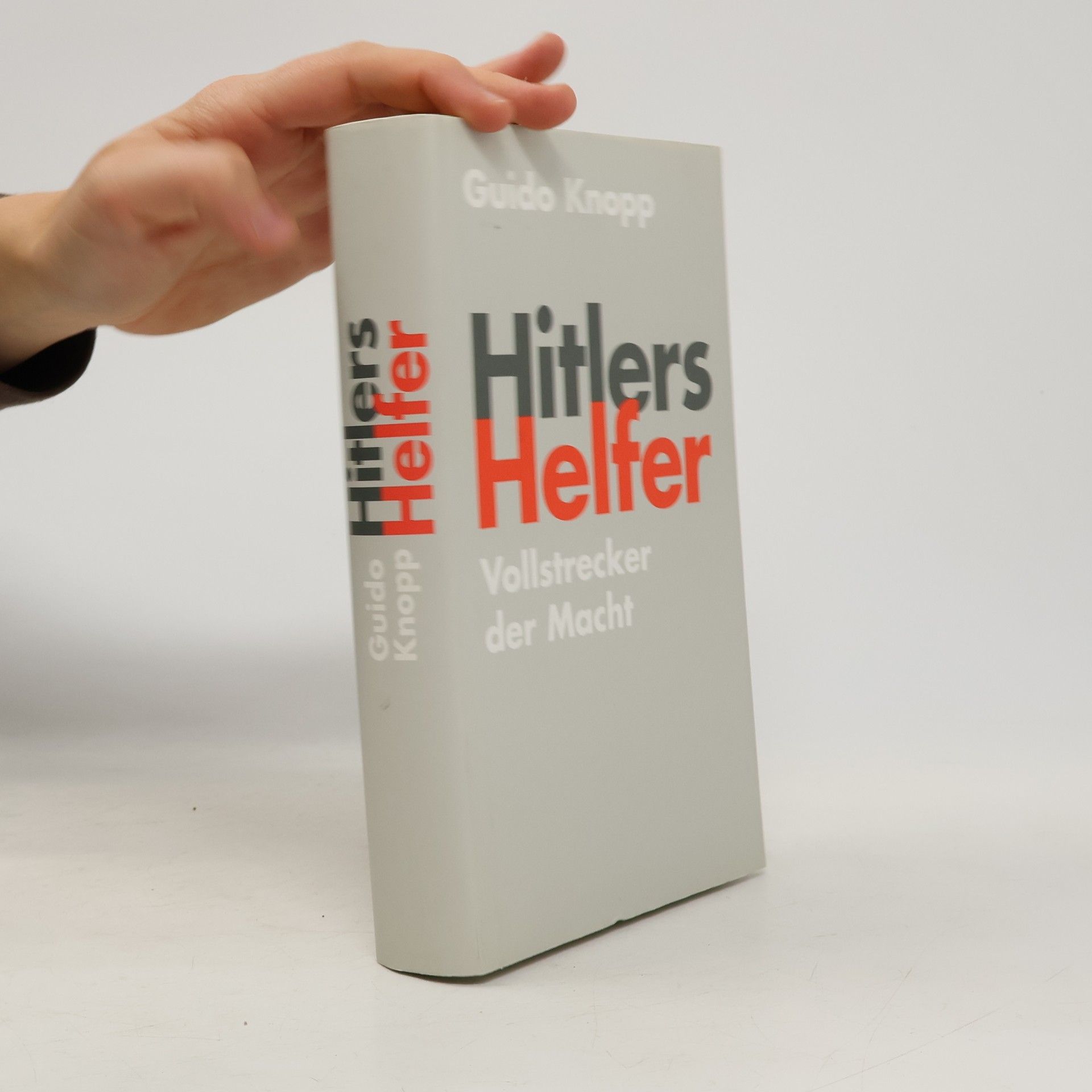 Guido Knopp Hitlers Helfer. Vollstrecker der Macht