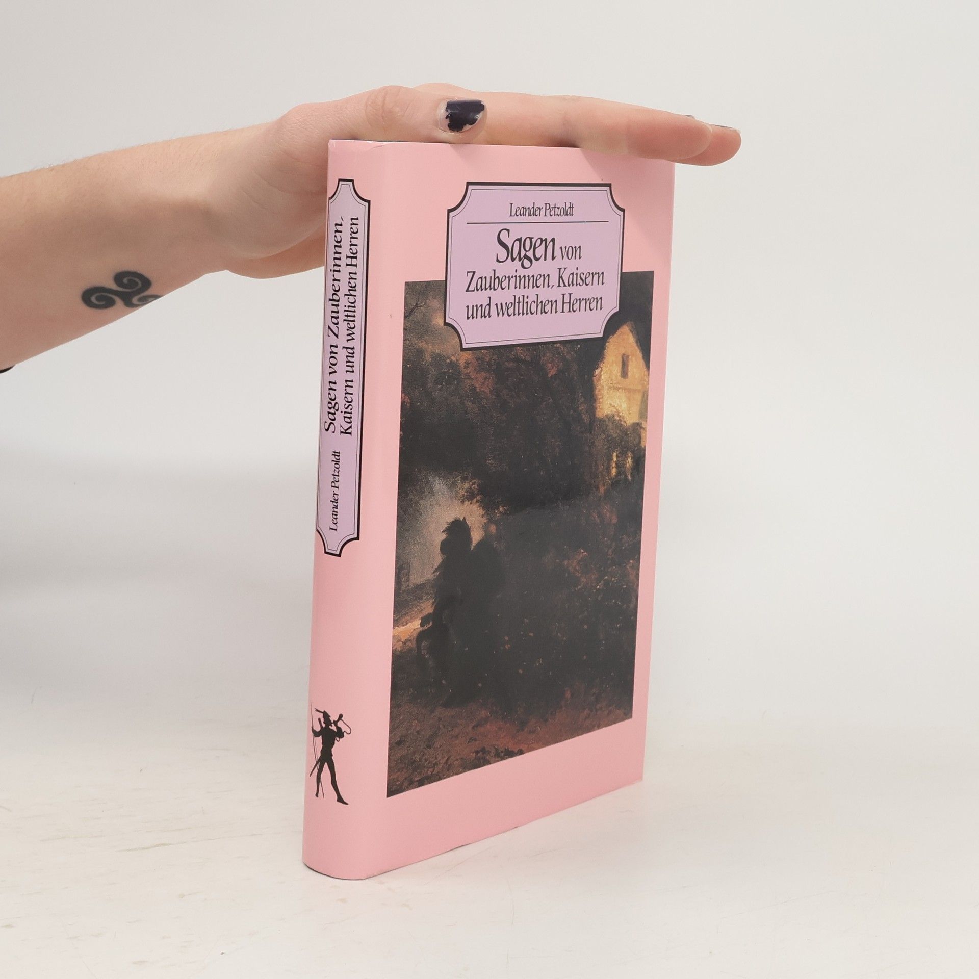 Leander Petzoldt Sagen von Zauberinnen, Kaisern und weltlichen Herren