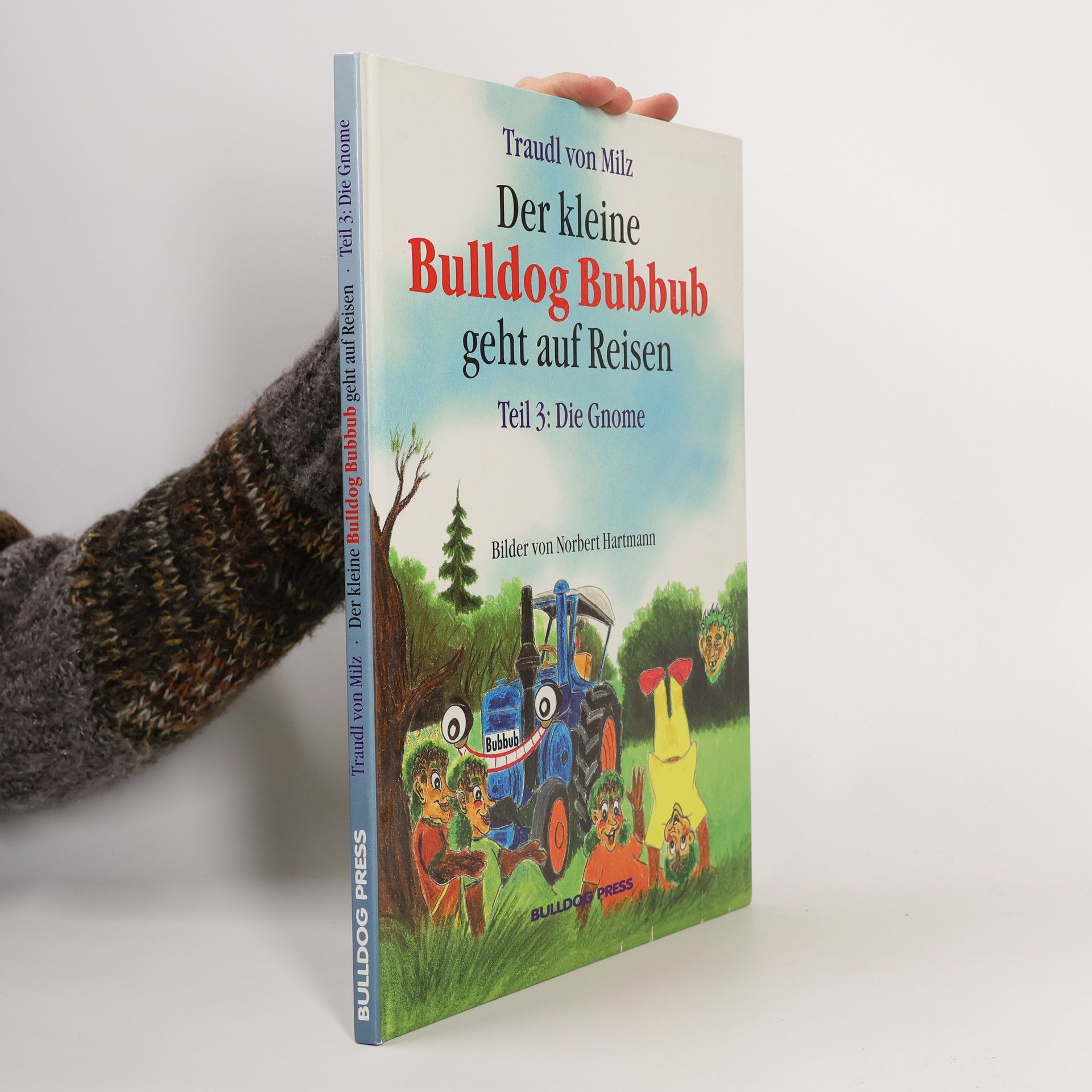 Traudl von Milz Der kleine Bulldog Bubbub geht auf Reisen 3. Die Gnome