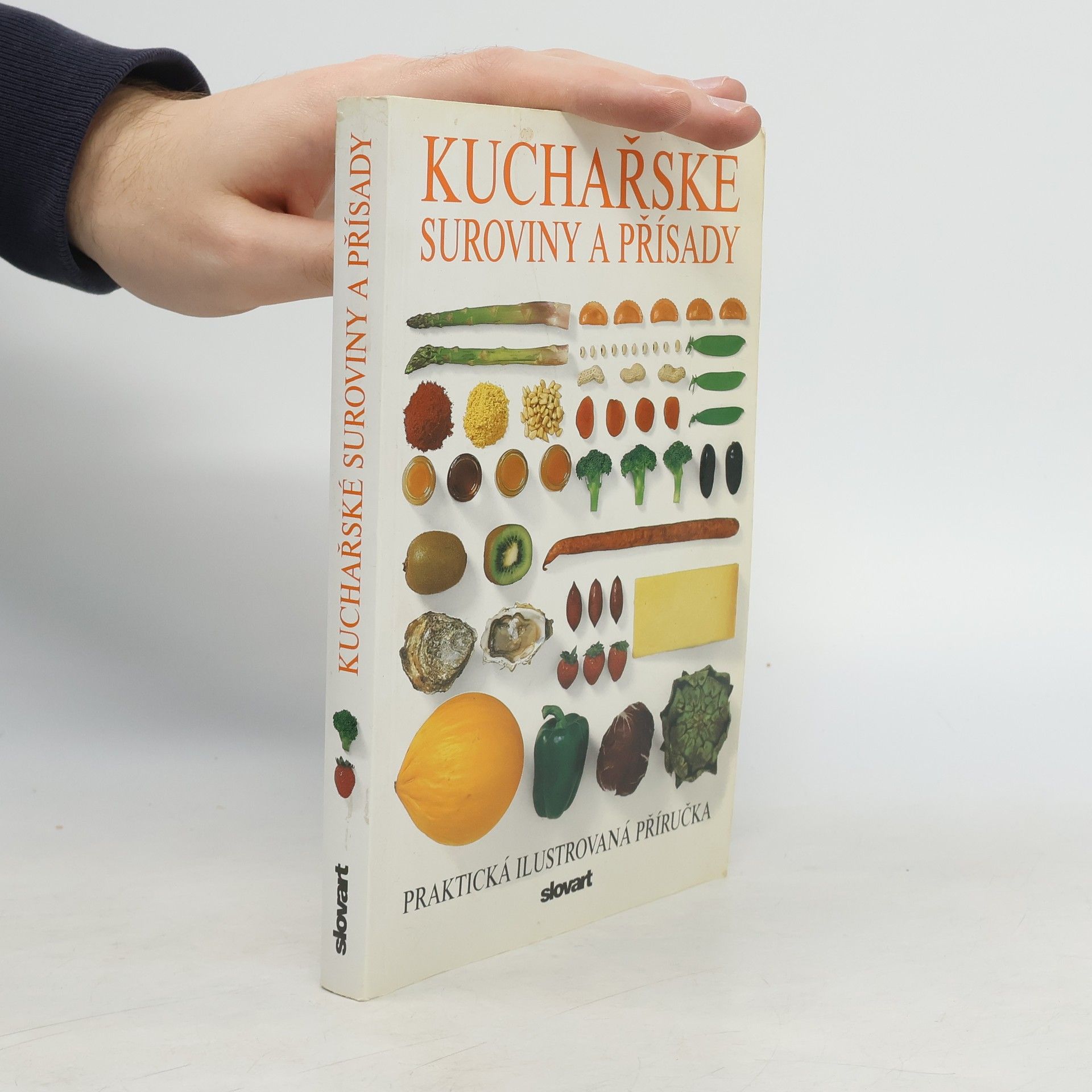 Kuchařské suroviny a přísady: Praktická ilustrovaná příručka
