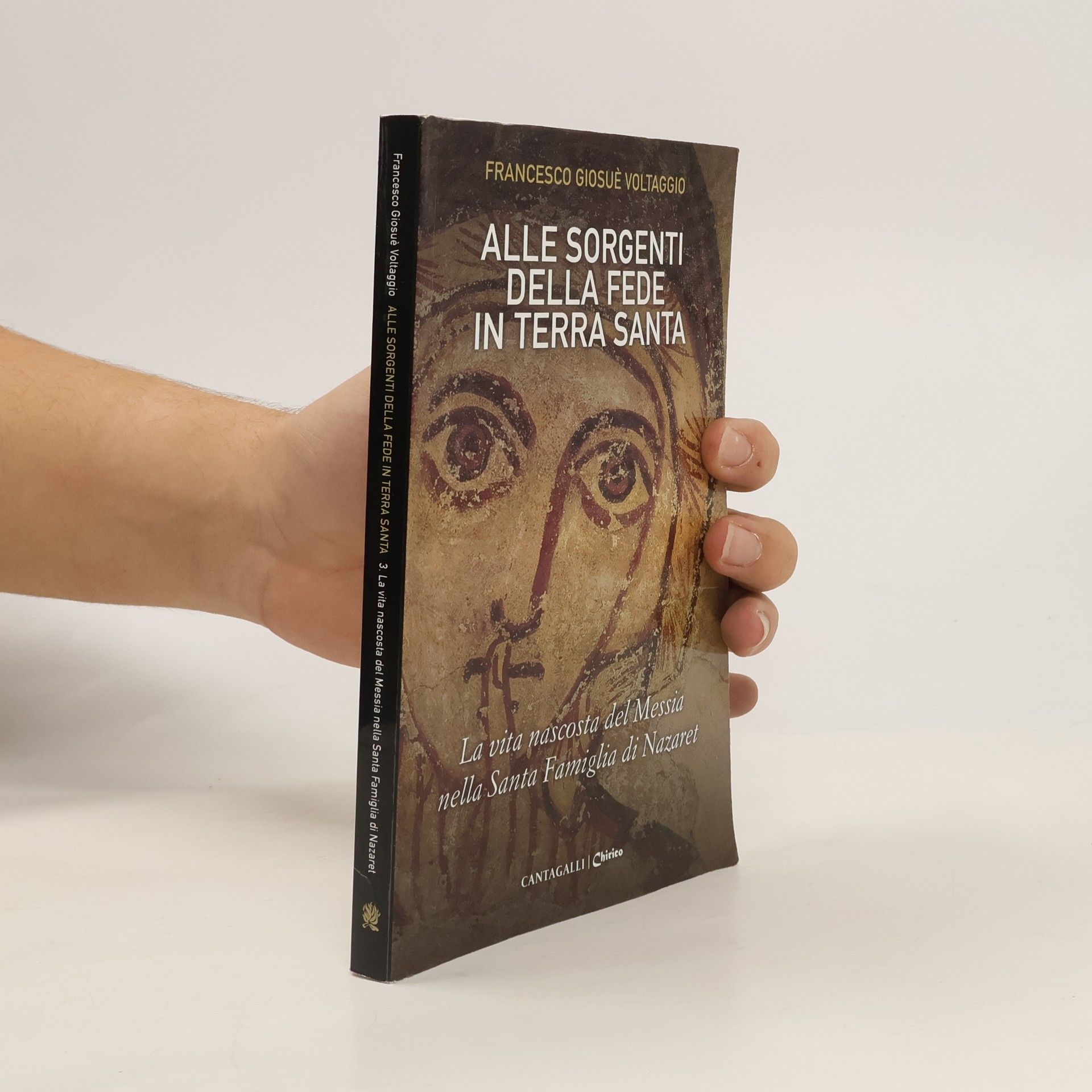 Alle sorgenti della fede in Terra Santa. La vita nascosta del Messia nella Santa Famiglia di Nazaret