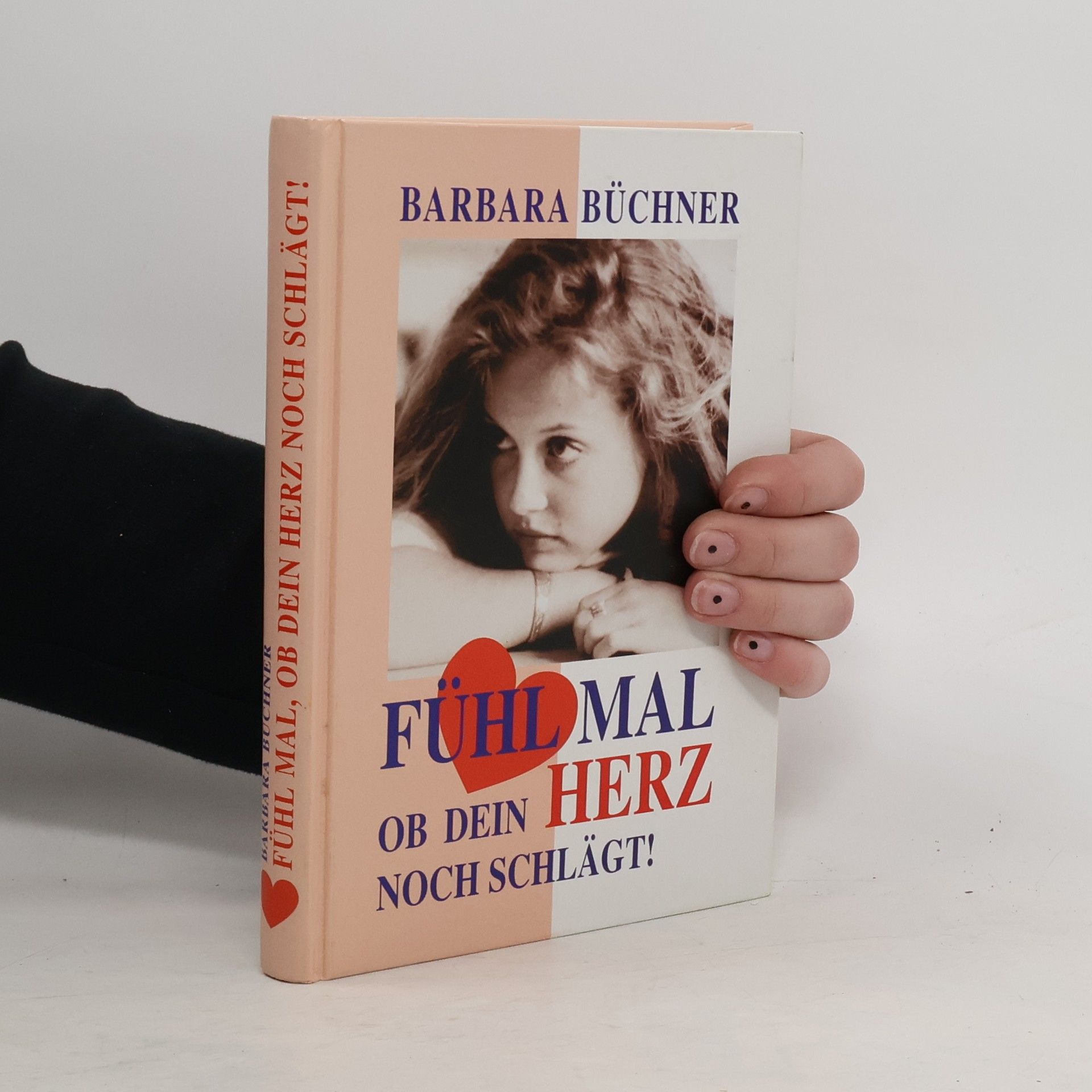Barbara Büchner Fühl mal ob dein Herz noch schlägt