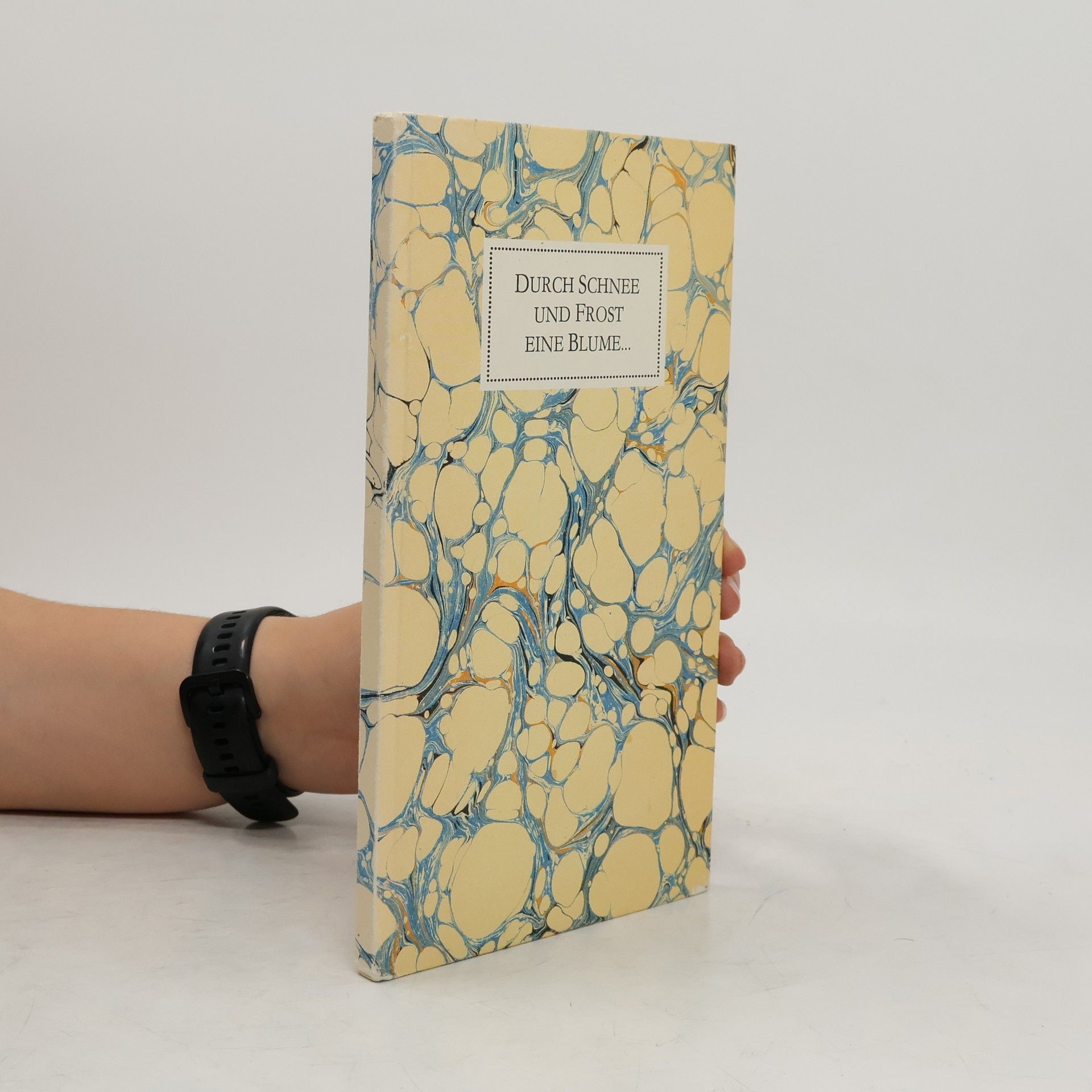 Johann Wolfgang von Goethe Durch Schnee und Frost eine Blume ...