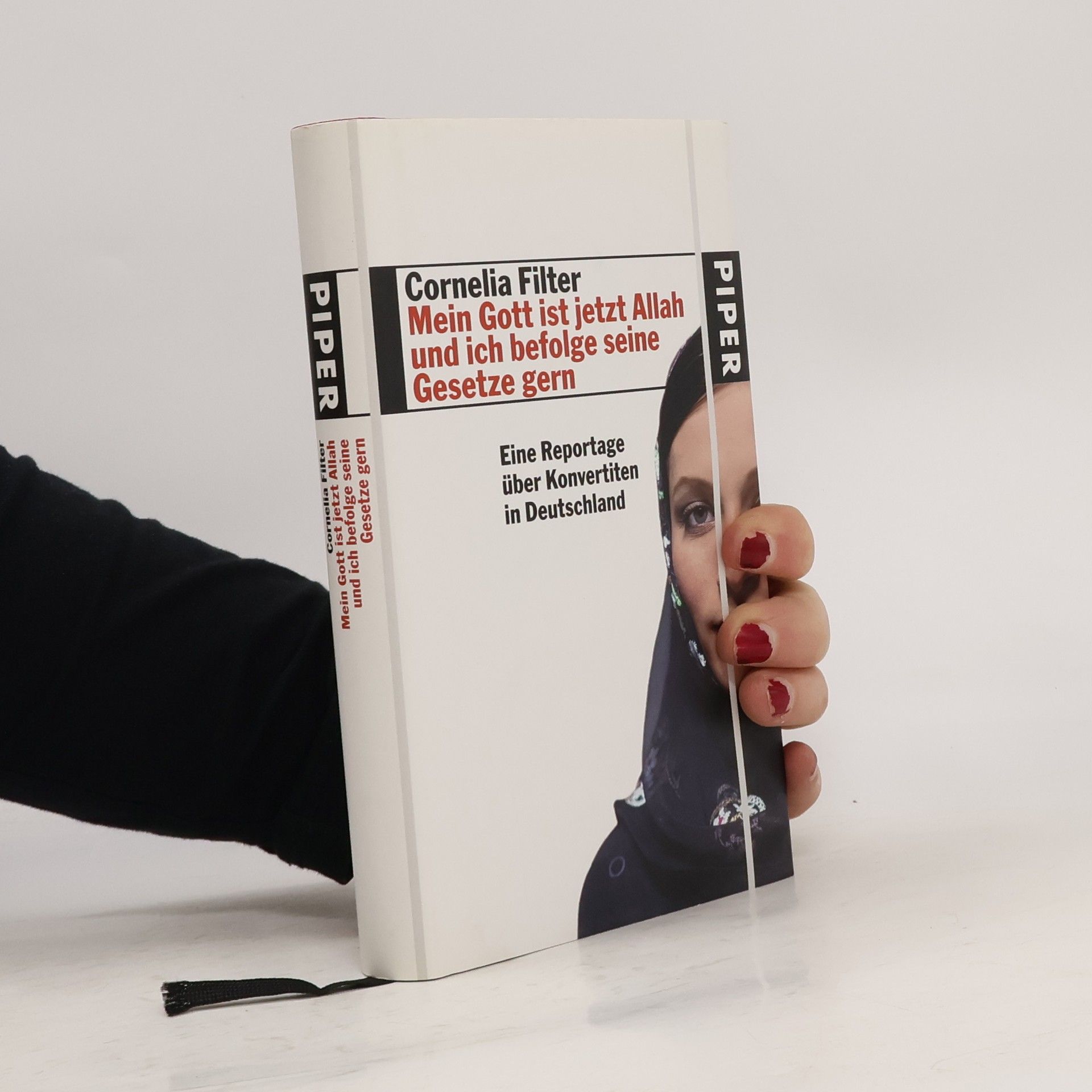 Cornelia Filter Mein Gott ist jetzt Allah und ich befolge seine Gesetze gern