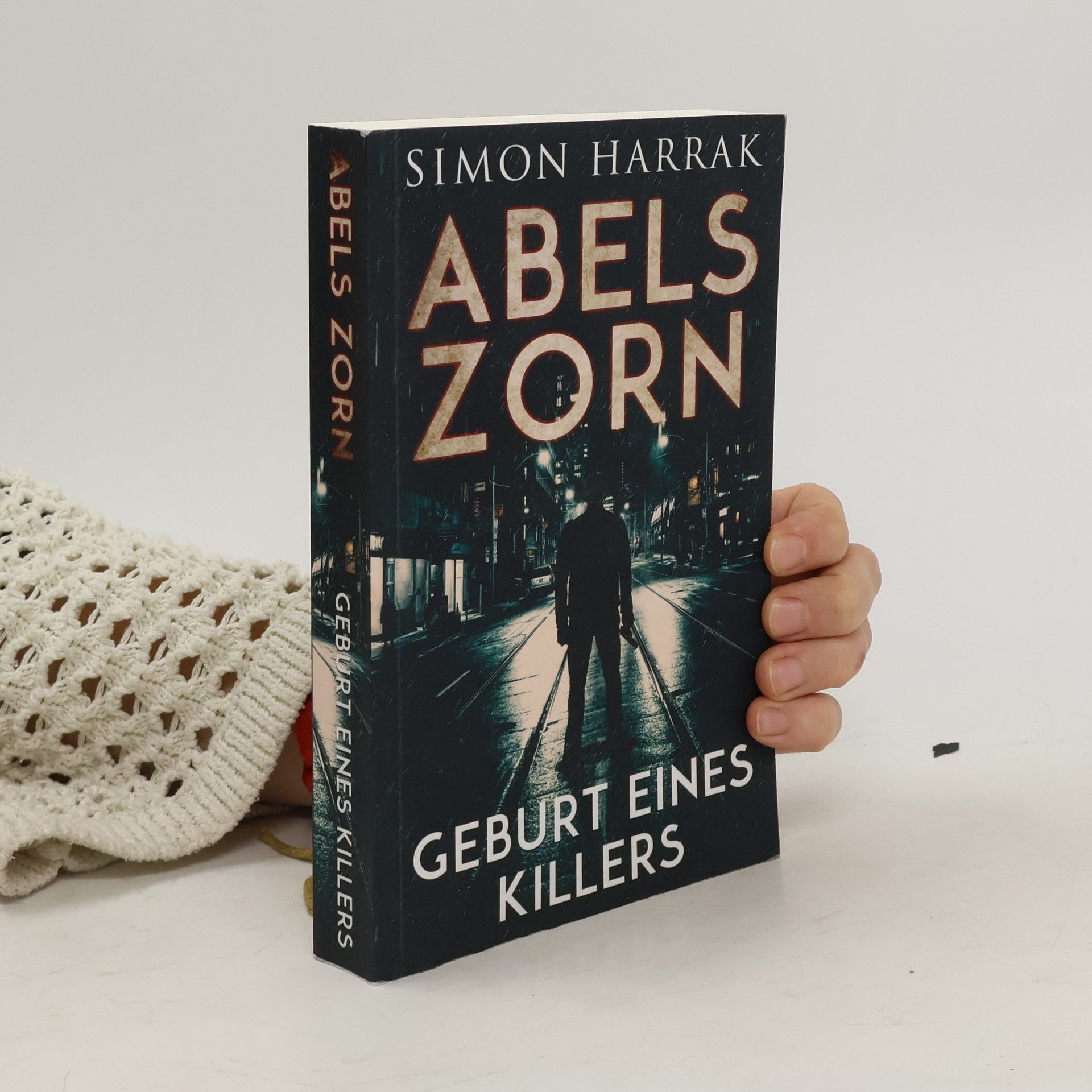 Simon Harrak Geburt eines Killers (Abels Zorn, Band 1)