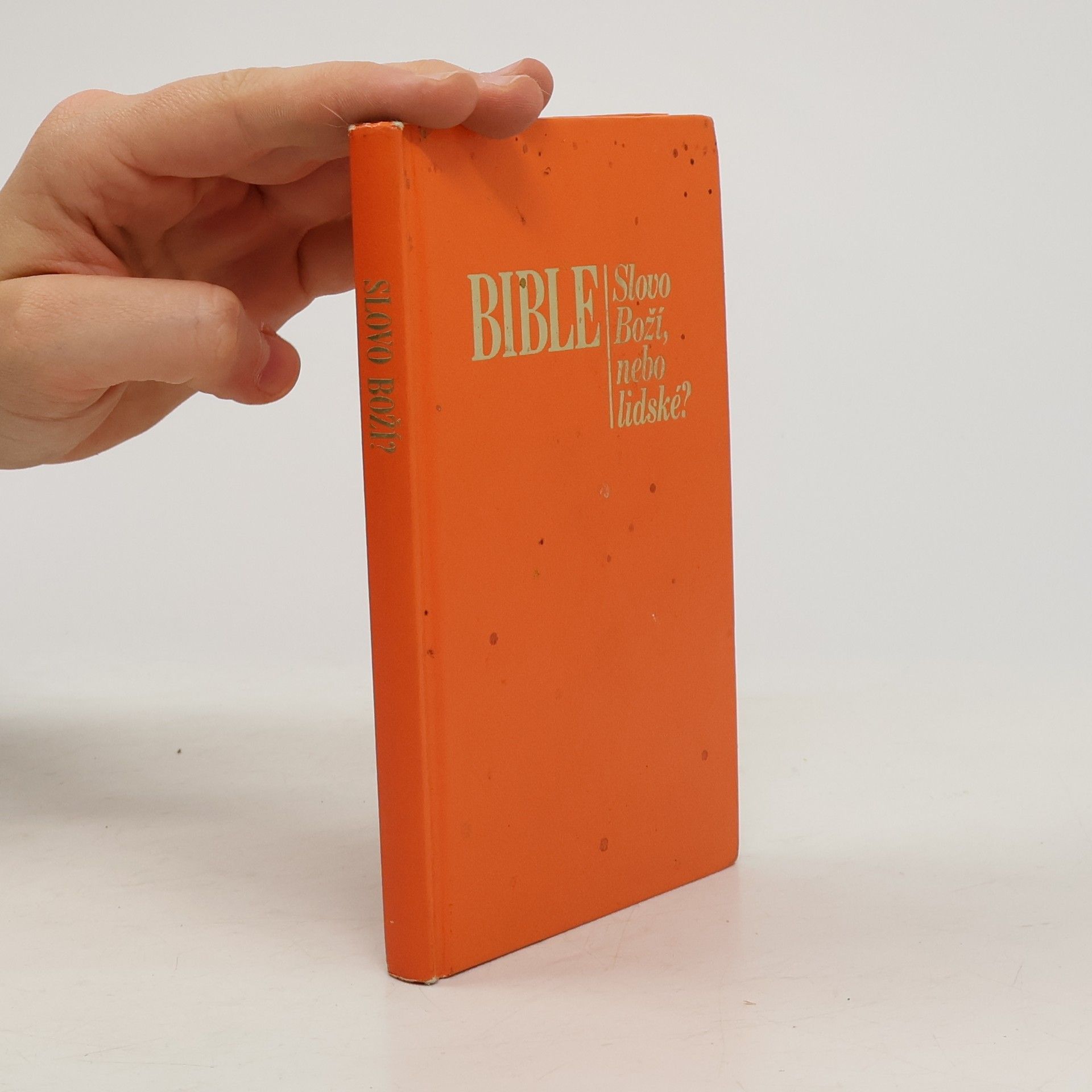 Various authors Bible. Slovo Boží, nebo lidské?