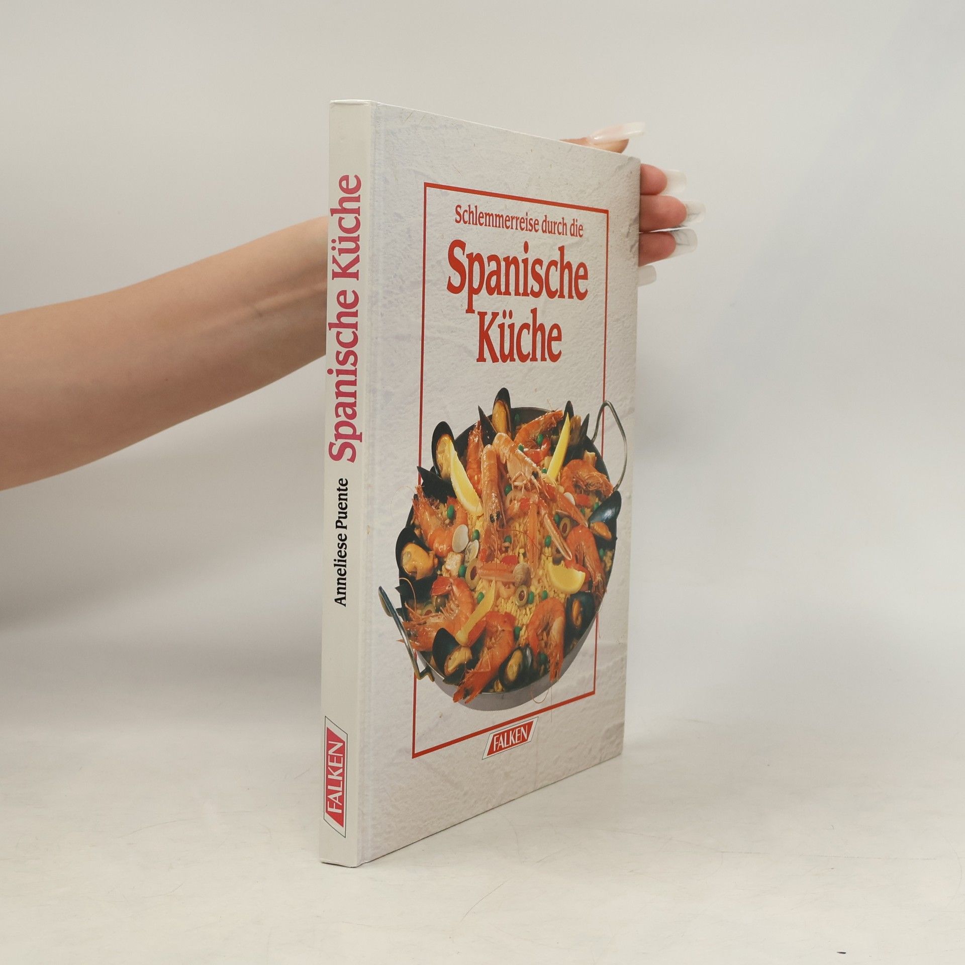 Anneliese Puente Schlemmerreise durch die spanische Küche