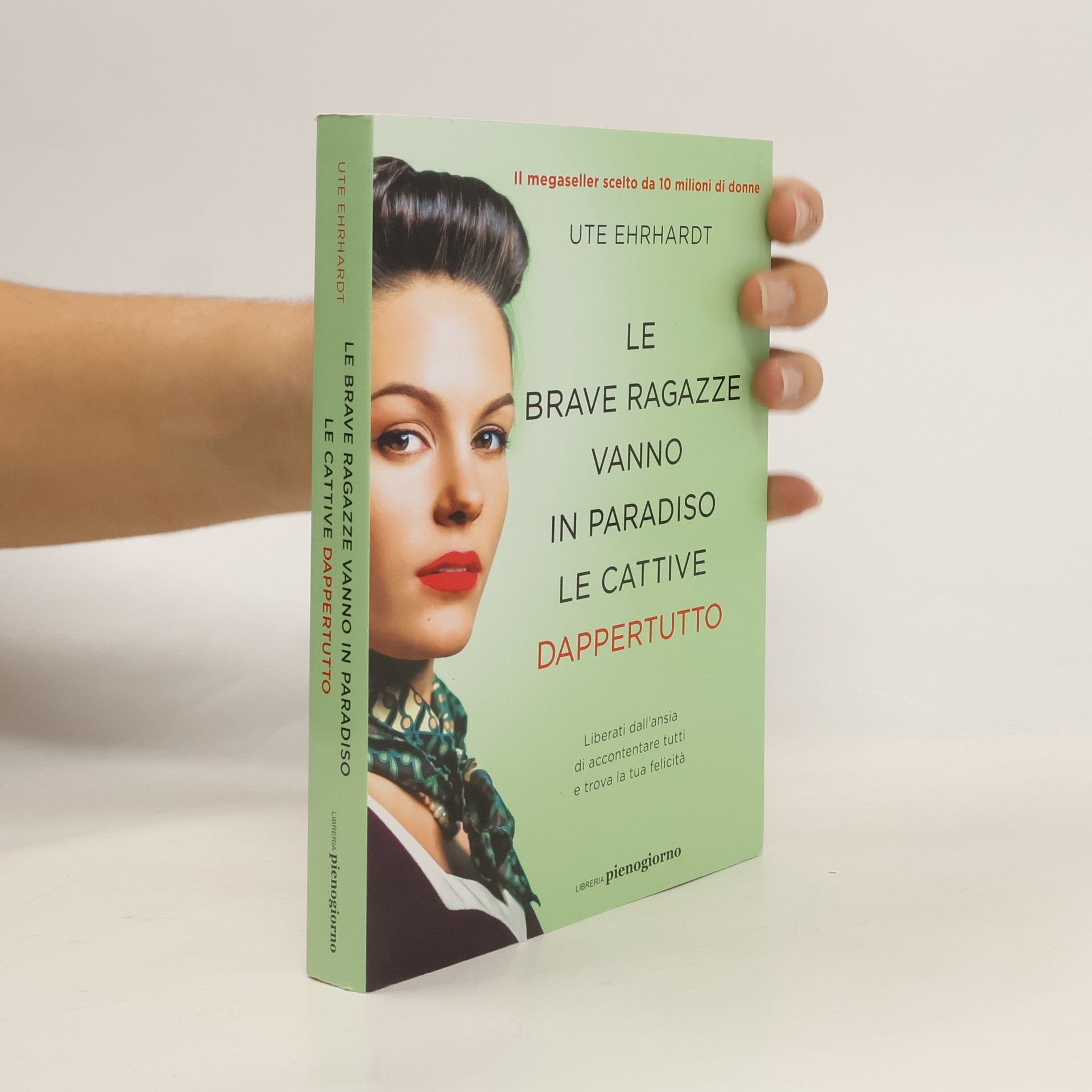 Ute Ehrhardt Le brave ragazze vanno in paradiso le cattive dappertutto