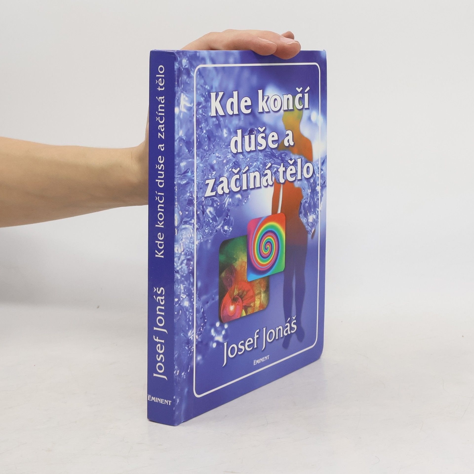 Josef Jonáš Kde končí duše a začíná tělo