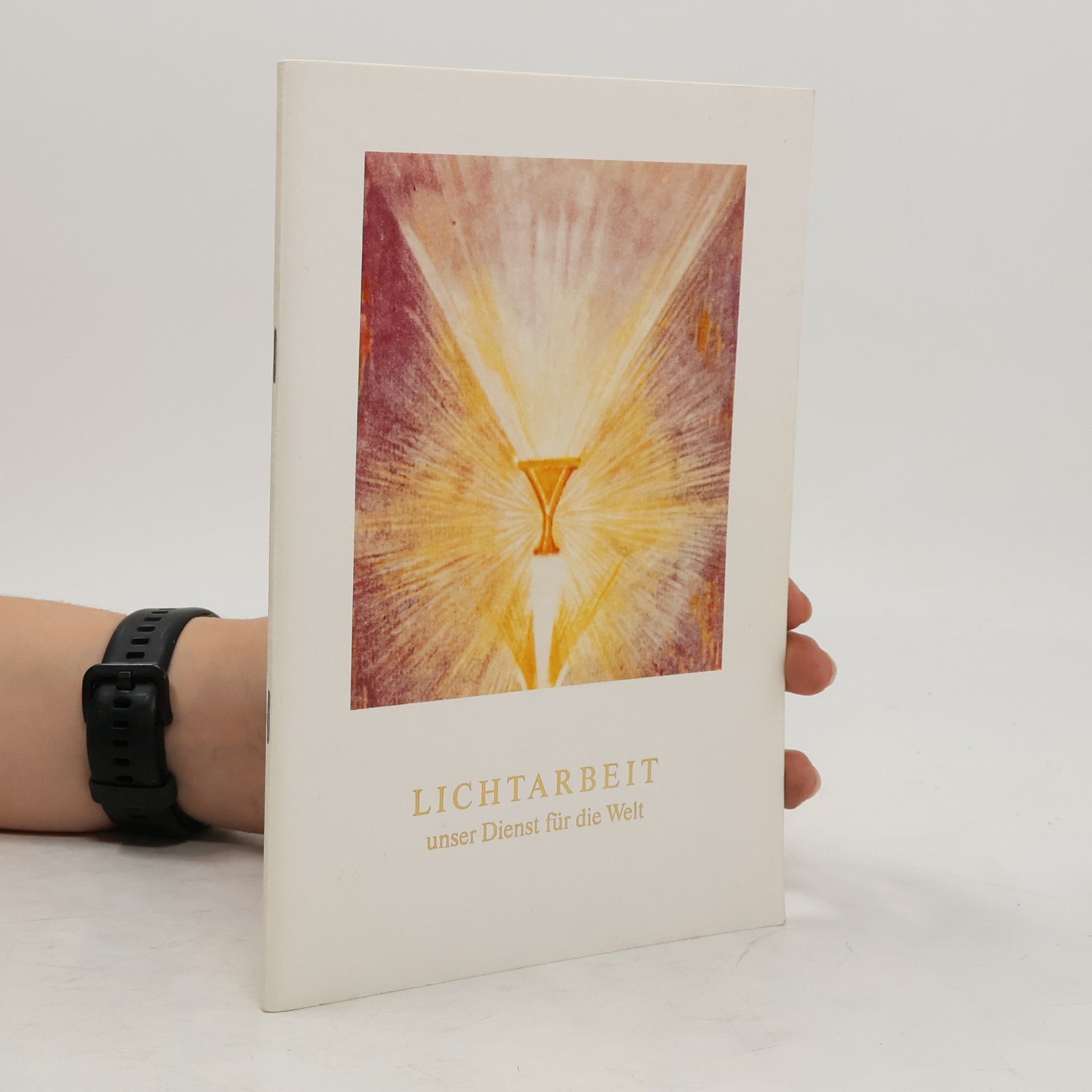 Autorenkollektiv Lichtarbeit unser Dienst für die Welt