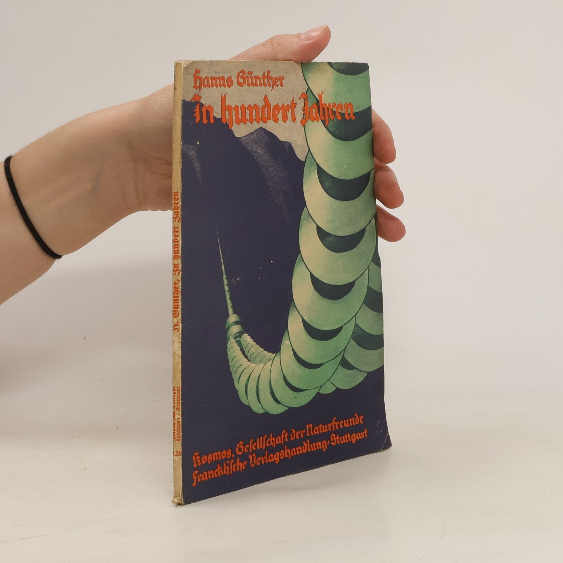 Hanns Guenther In hundert Jahren. Die künftige Energieversorgung der Welt