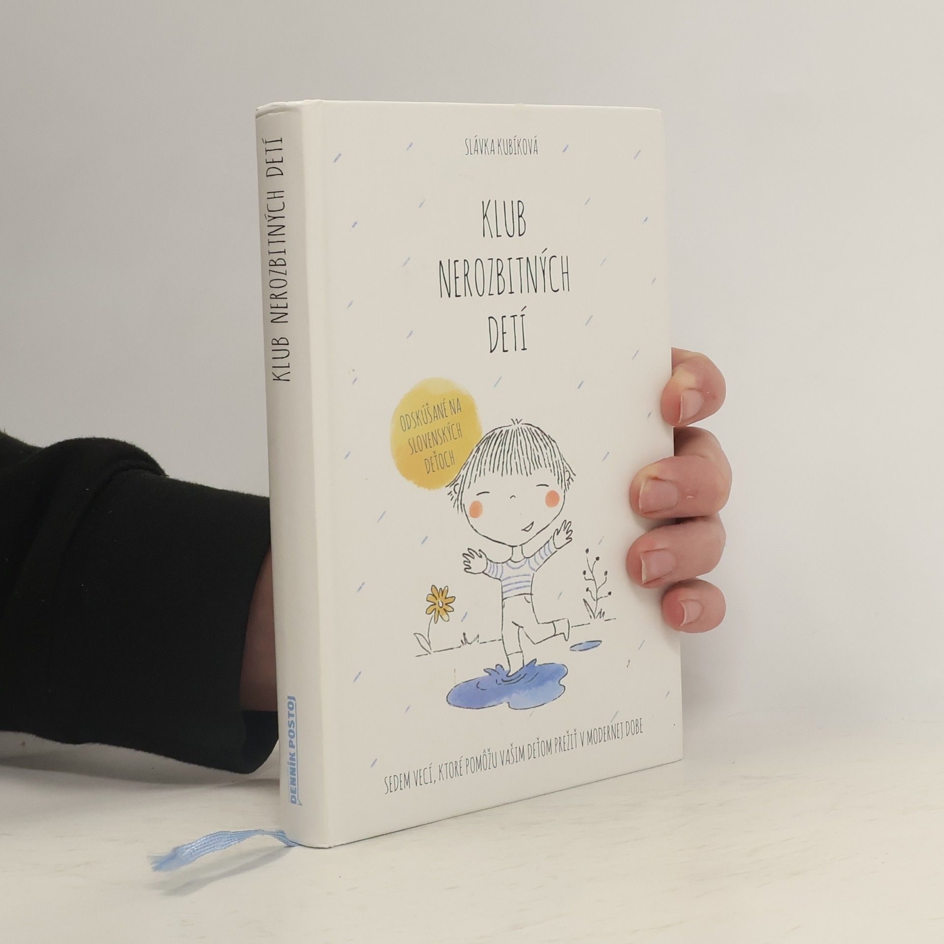 Slávka Kubíková Klub nerozbitných detí. Sedem vecí, ktoré pomôžu vašim deťom prežiť v modernej dobe