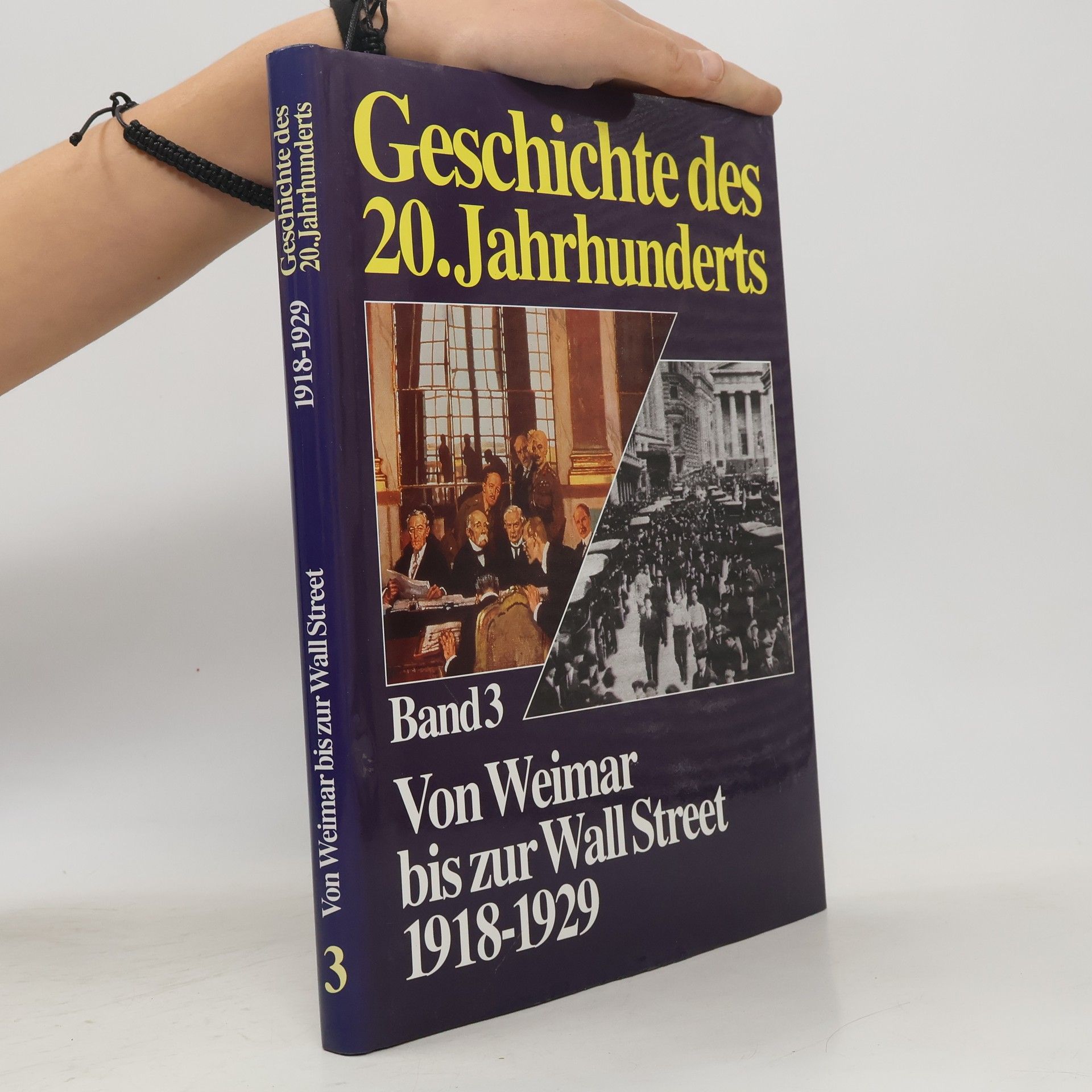 Various authors Geschichte des 20. Jahrhunderts 3. Von Weimer bis zur Wall Street 1918-1929
