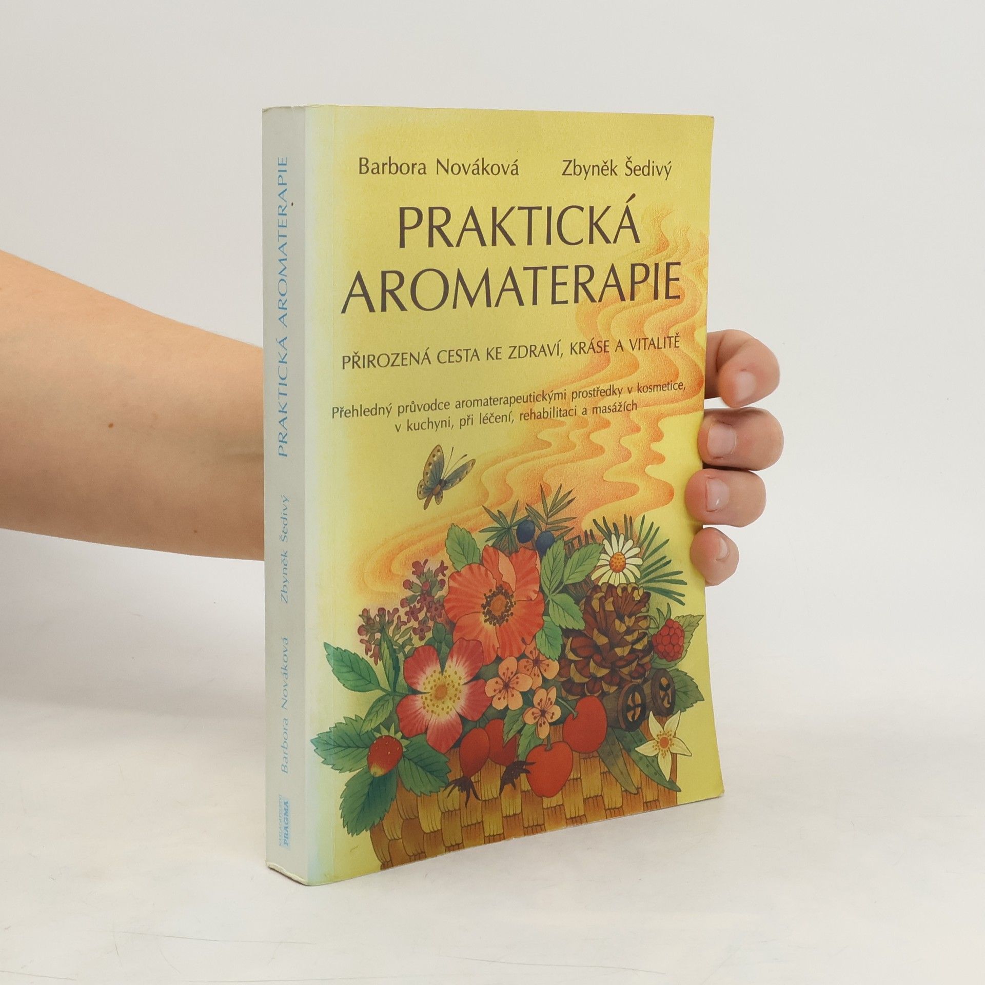 Praktická aromaterapie: Přirozená cesta ke zdraví, kráse a vitalitě