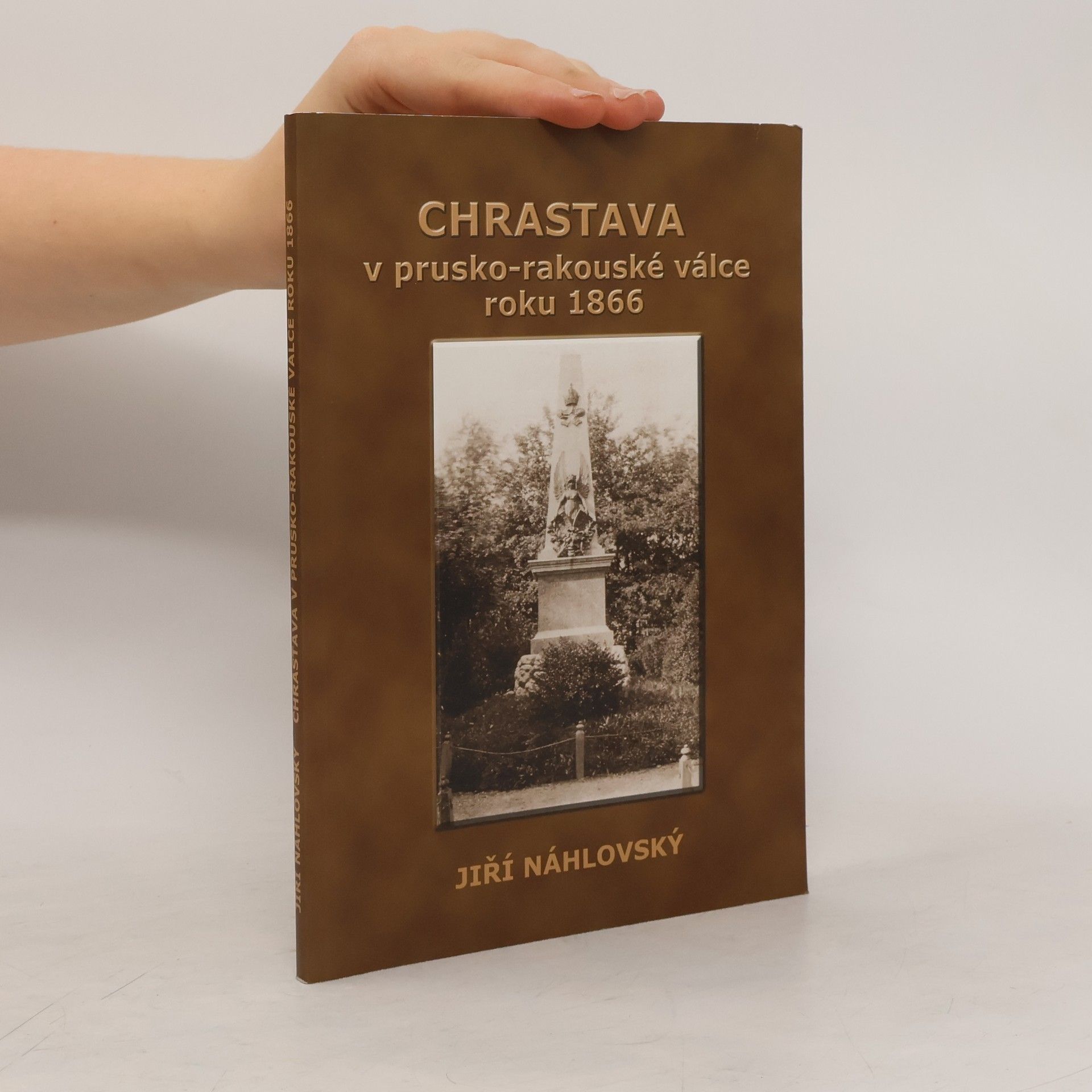 Chrastava v prusko-rakouské válce roku 1866 : péče o válečné pomníky z války roku 1866