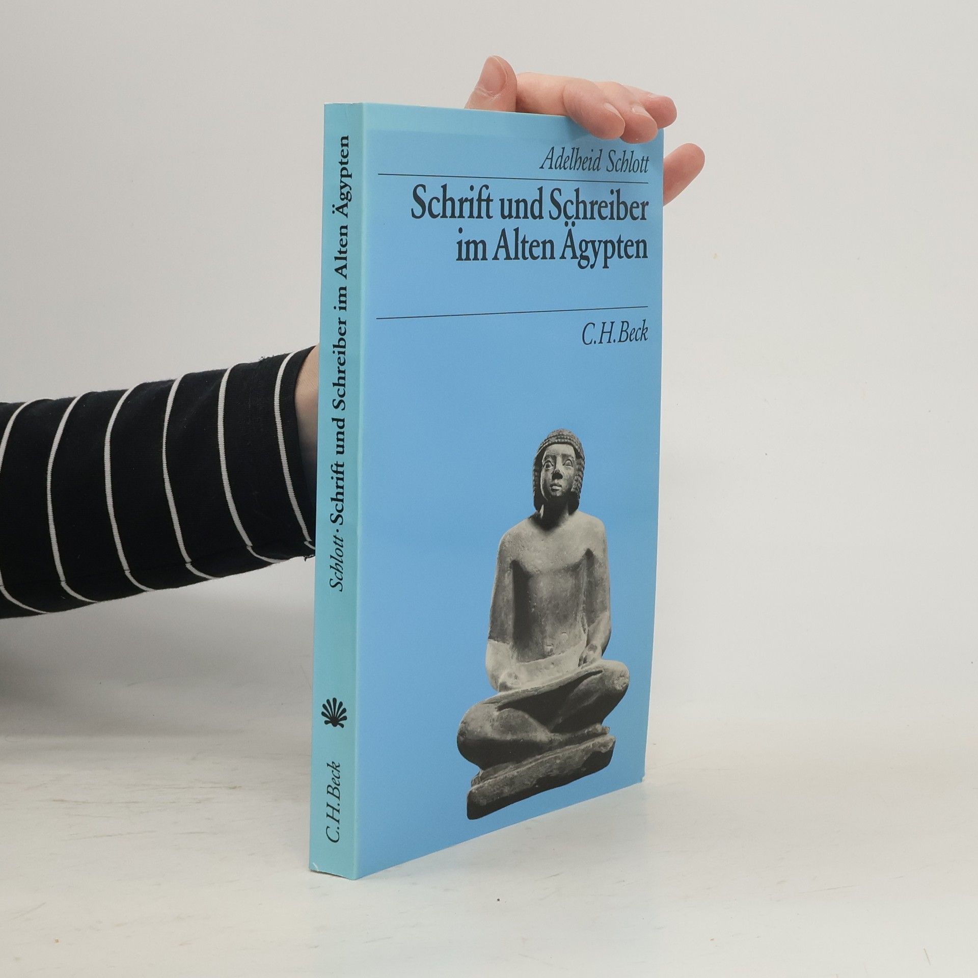 Adelheid Schlott Schrift und Schreiber im Alten Ägypten