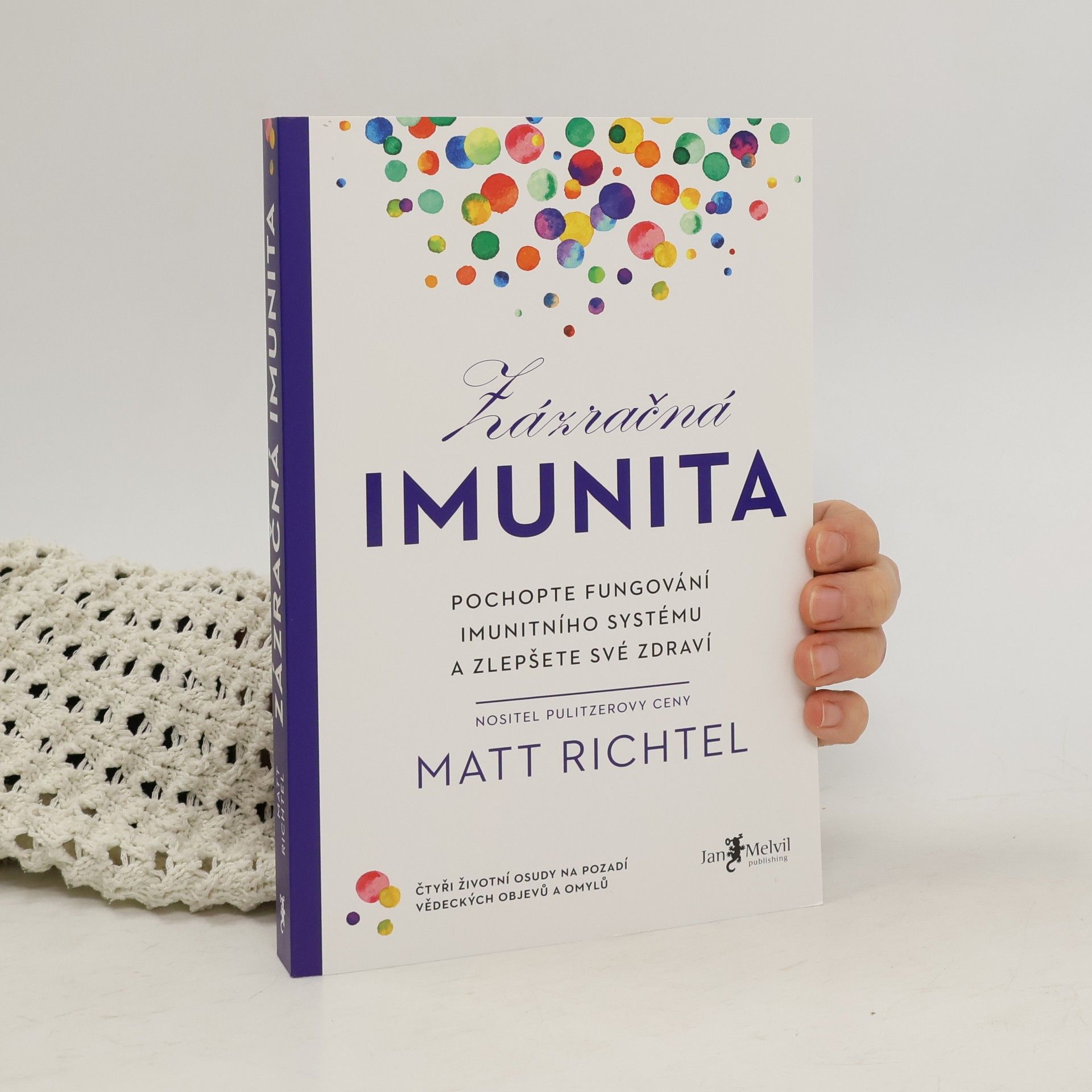 Matt Richtel Zázračná imunita : pochopte fungování imunitního systému a zlepšete své zdraví