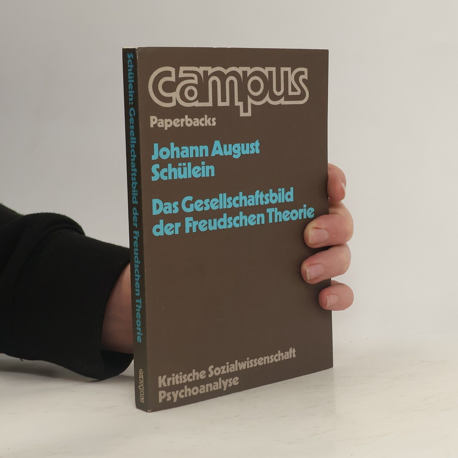 Johann August Schülein Das Gesellschaftsbild der Freudschen Theorie