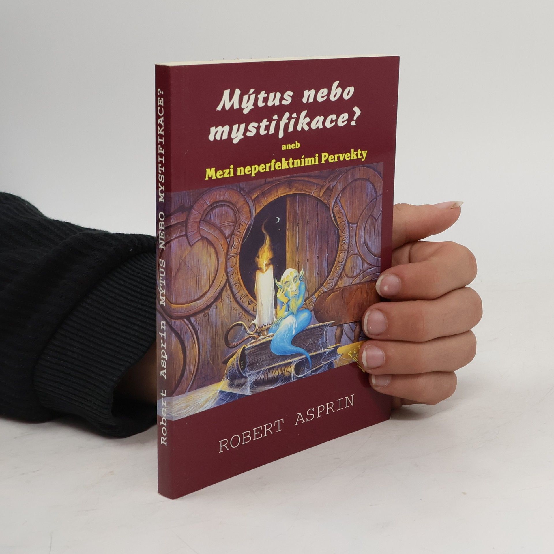 Robert Lynn Asprin Mýtus nebo mystifikace?, aneb, Mezi neperfektními Pervekty