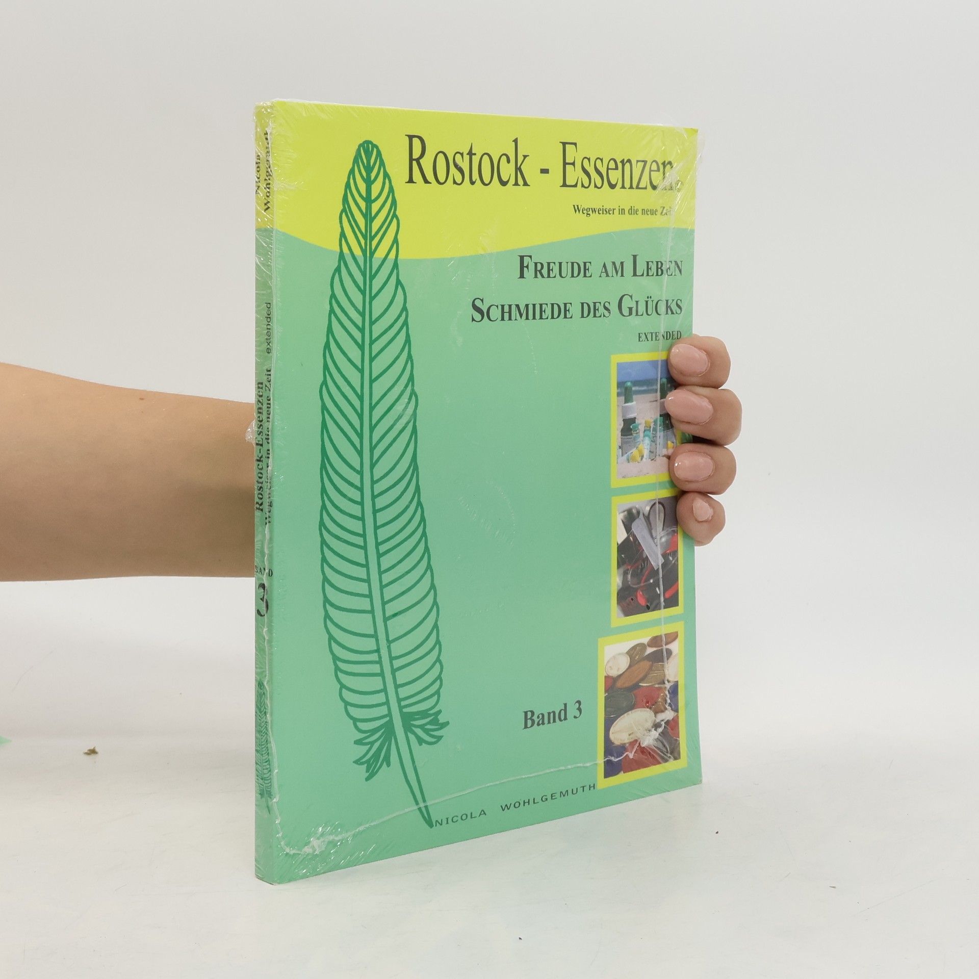 Rostock - Essenzen: Wegweiser in die neue Zeit. Freude am Leben Schmiede des Glücks. Band 3