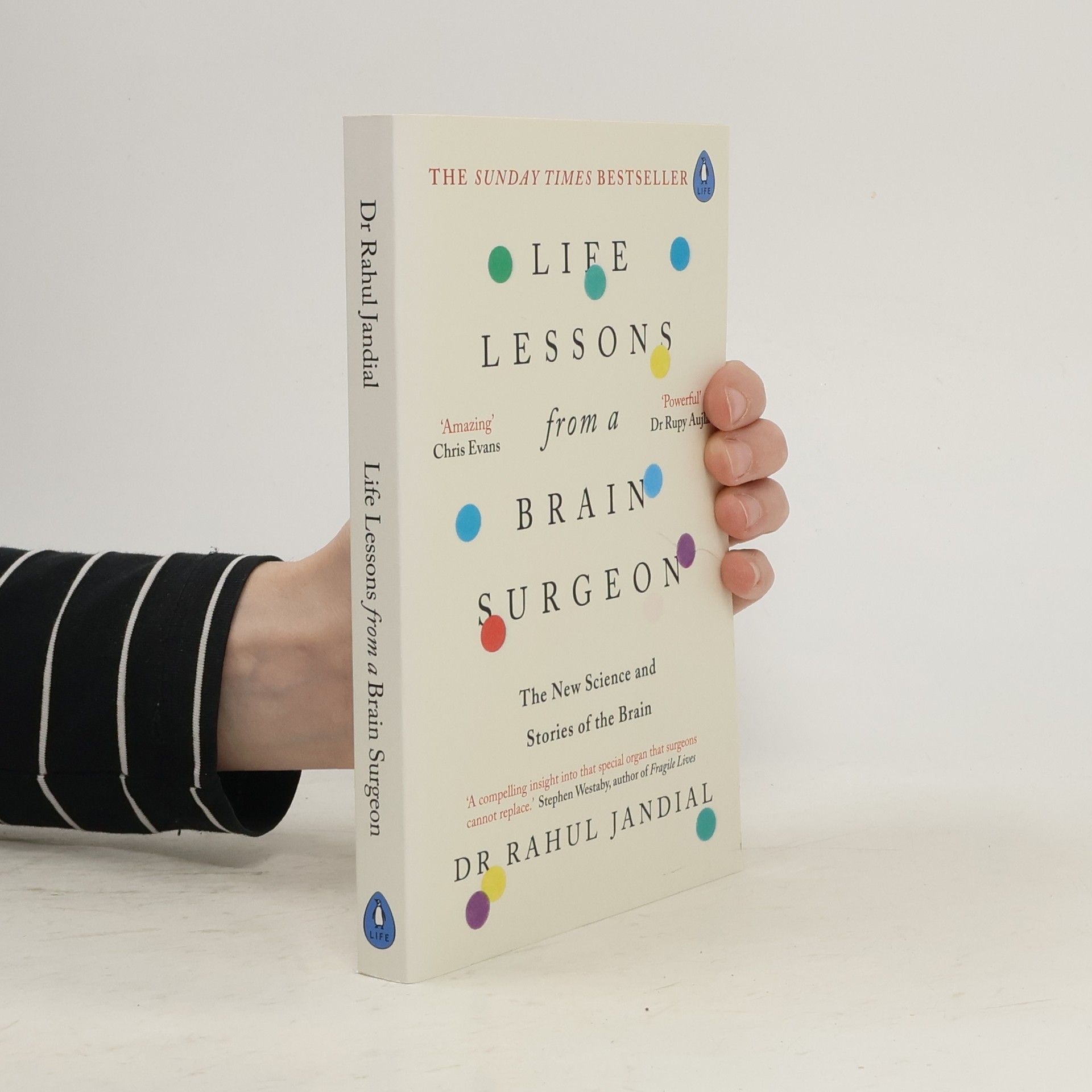 Rahul Jandial Life lessons from a brain surgeon: the new science and stories of the brain