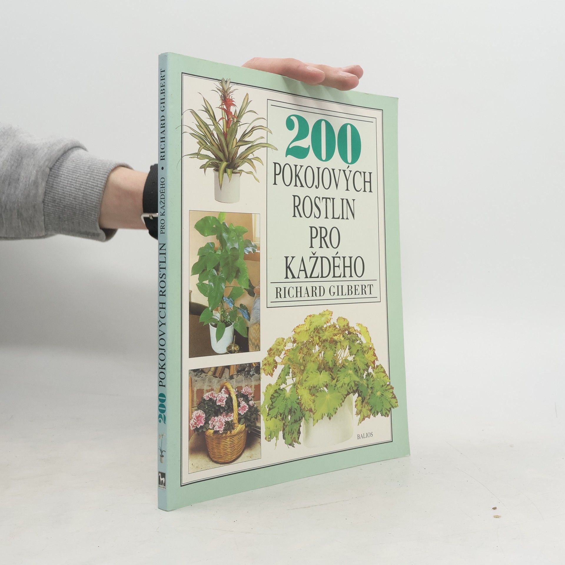 Richard Gilbert 200 pokojových rostlin pro každého