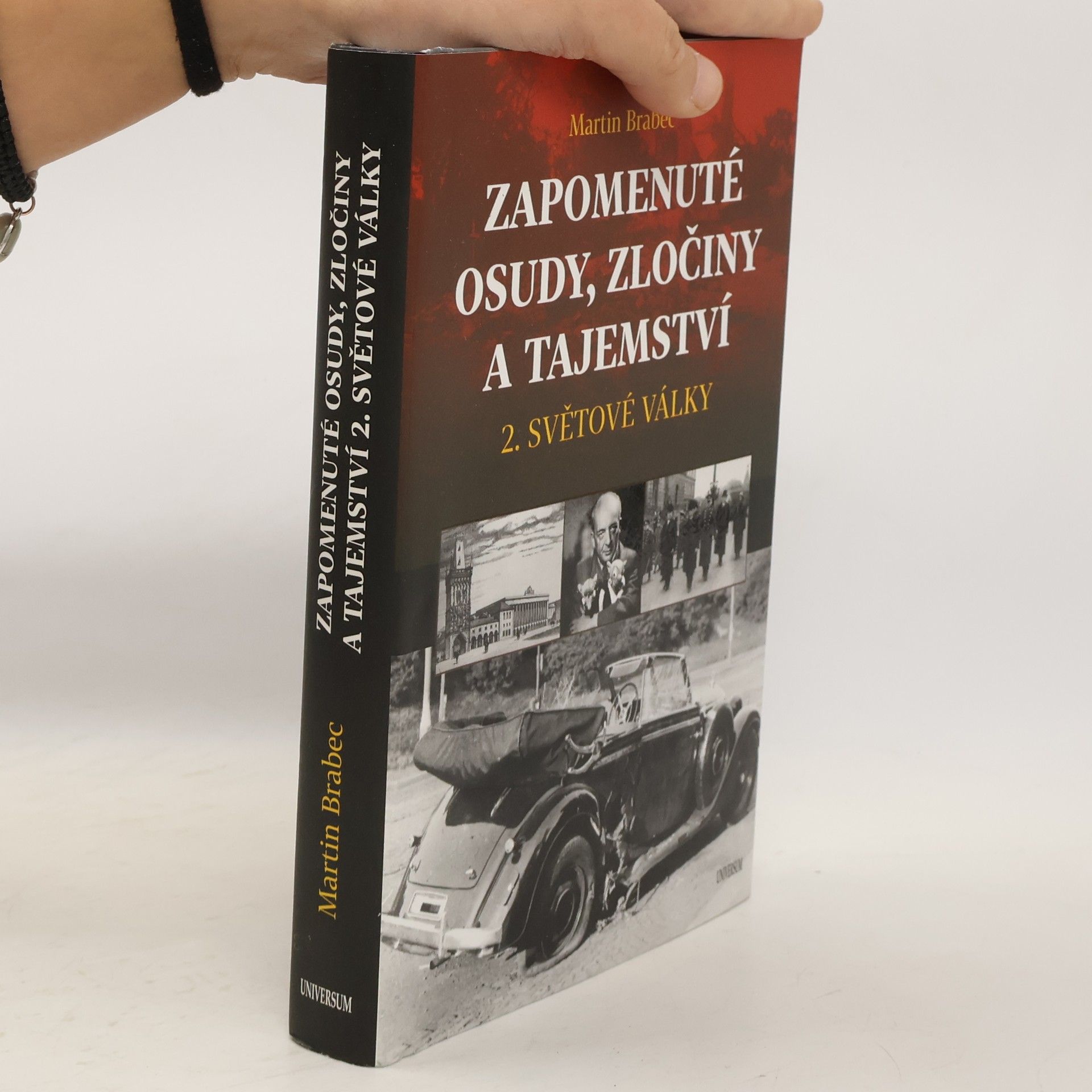 Martin Brabec Zapomenuté osudy, zločiny a tajemství 2. světové války