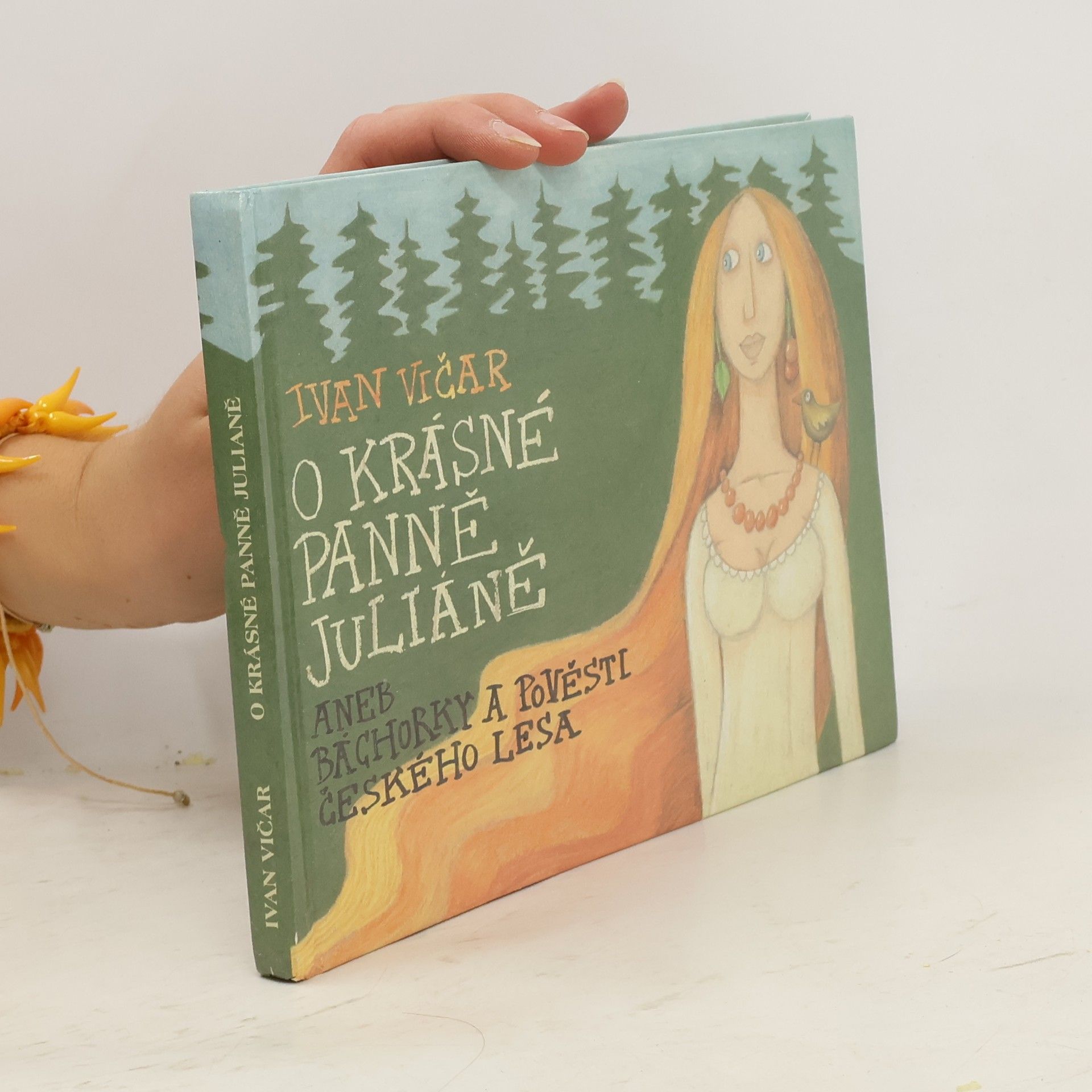 Ivan Vičar O krásné panně Juliáně, aneb, Báchorky a pověsti Českého lesa