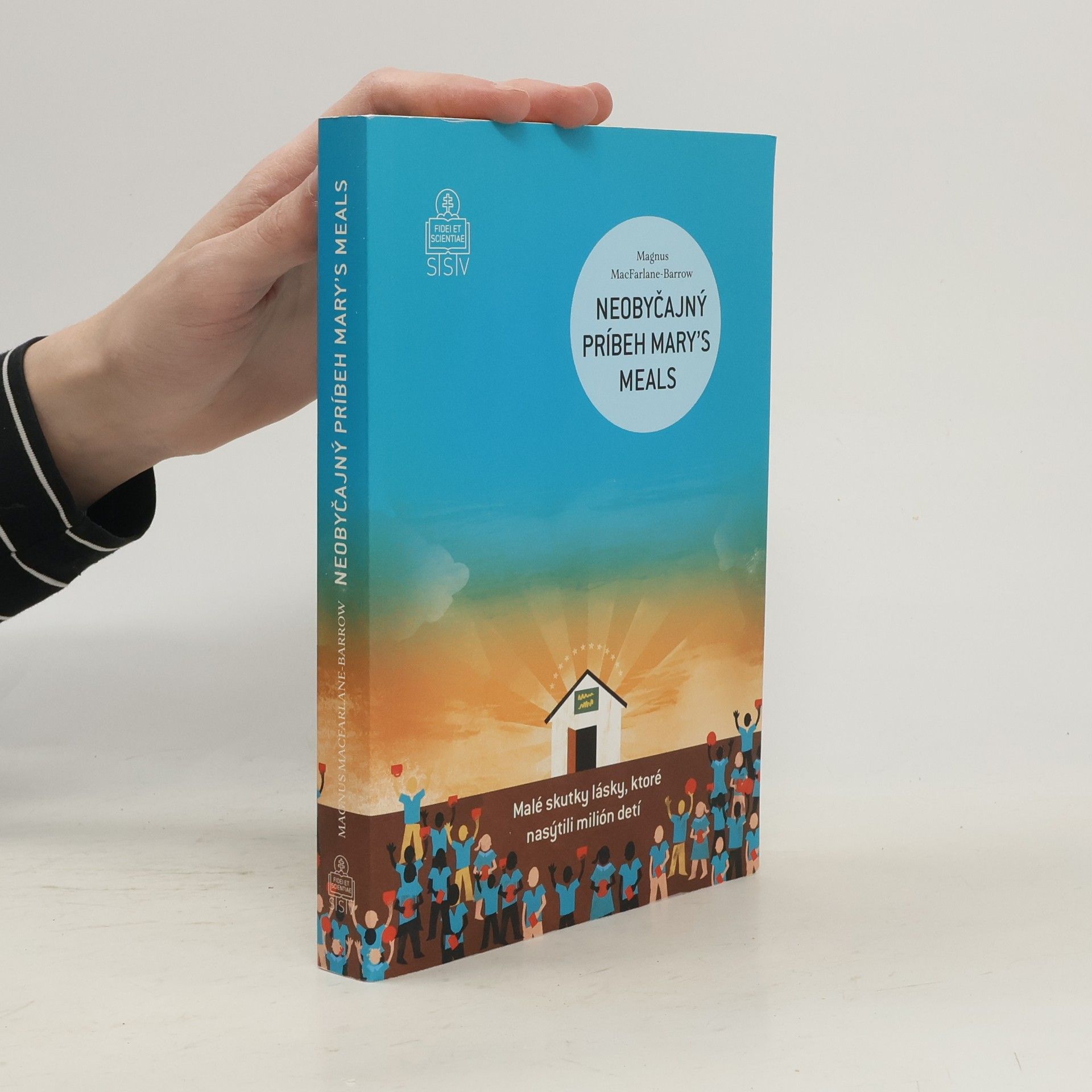 Magnus MacFarlane-Barrow Neobyčajný príbeh Mary's Meals