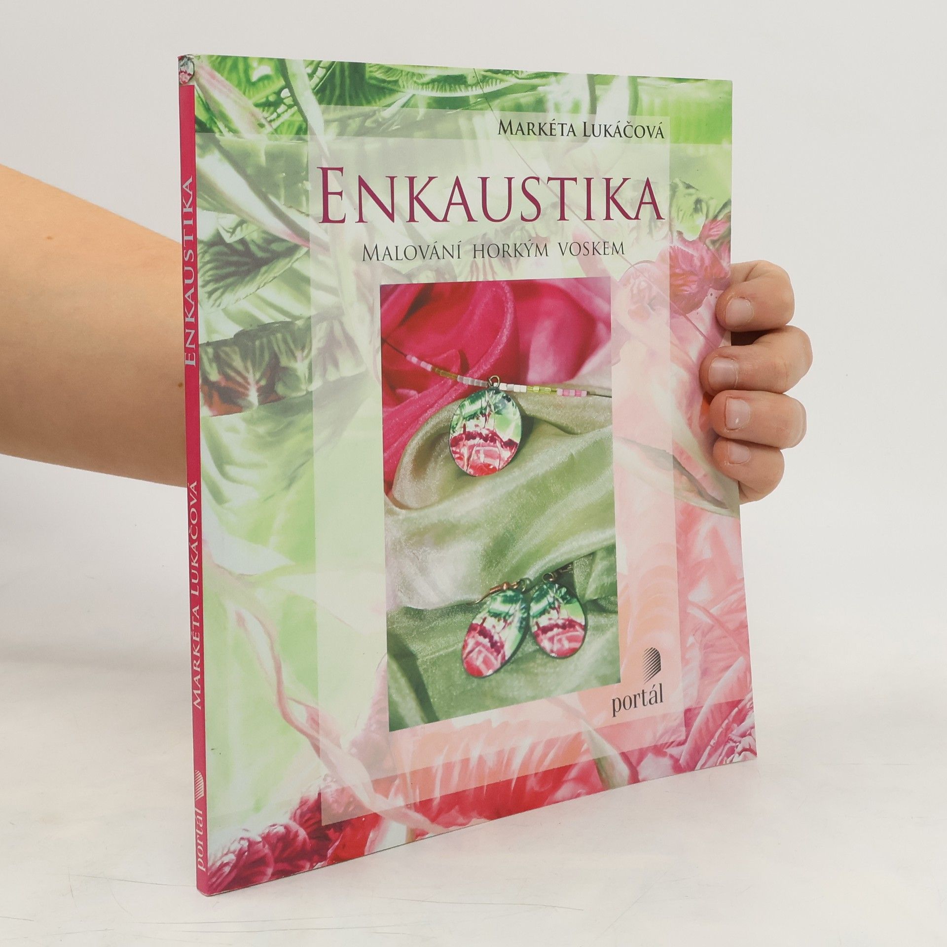 Markéta Lukáčová Enkaustika. Malování horkým voskem