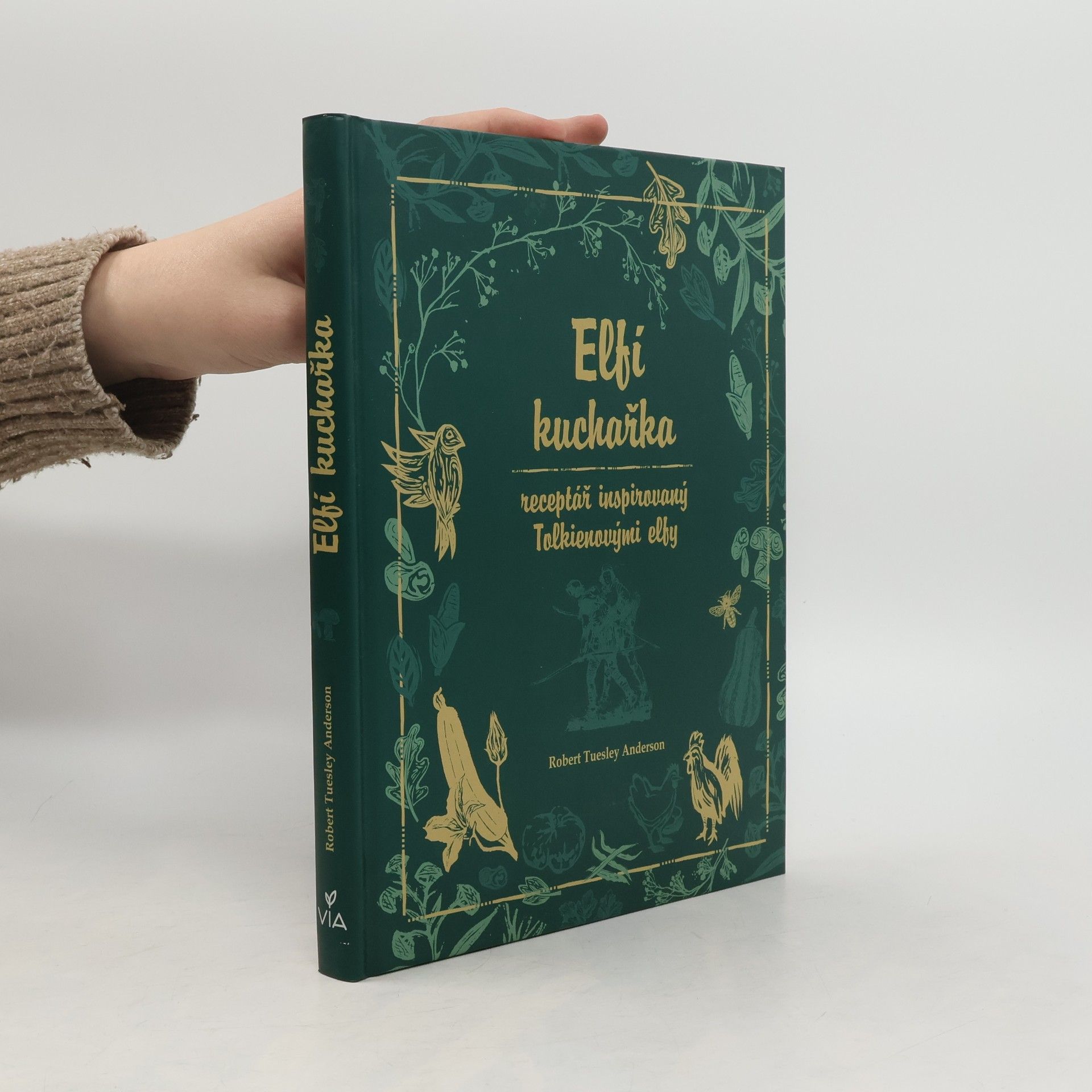 Robert Tuesley Anderson Elfí kuchařka: receptář inspirovaný Tolkienovými elfy.