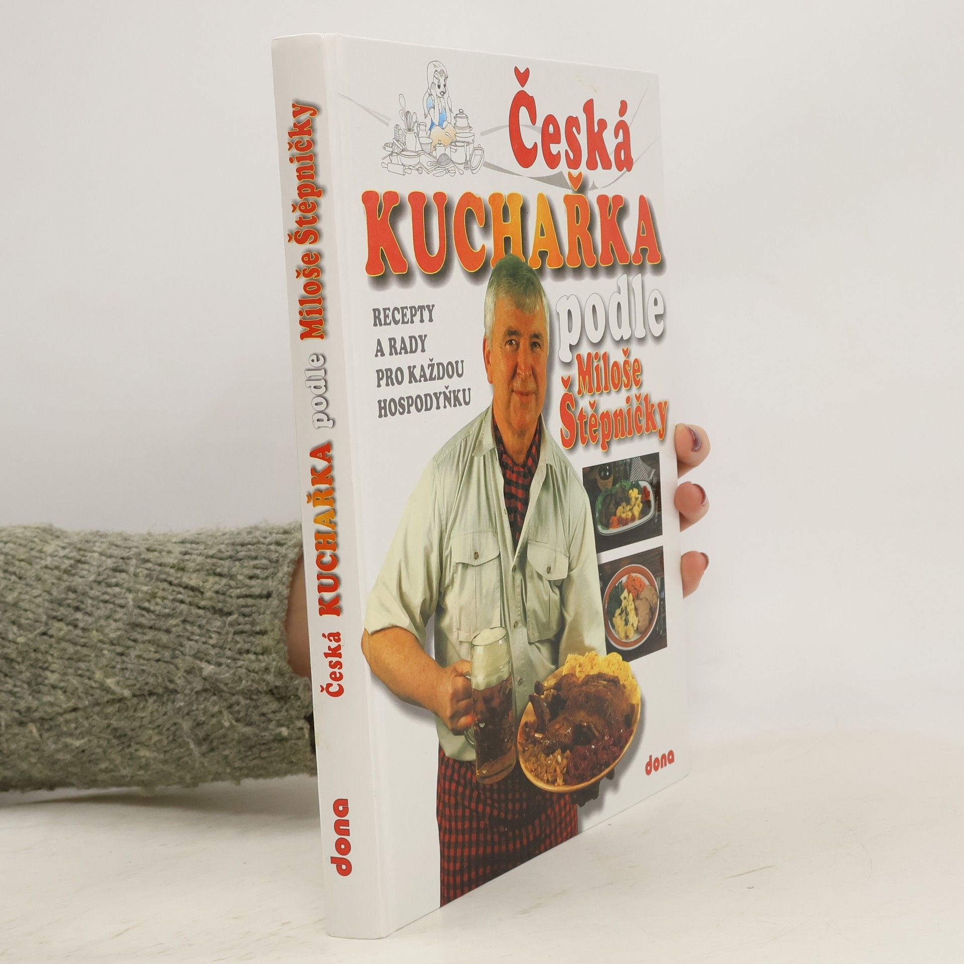 Miloš Štěpnička Česká kuchařka podle Miloše Štěpničky: Recepty a rady pro každou hospodyňku