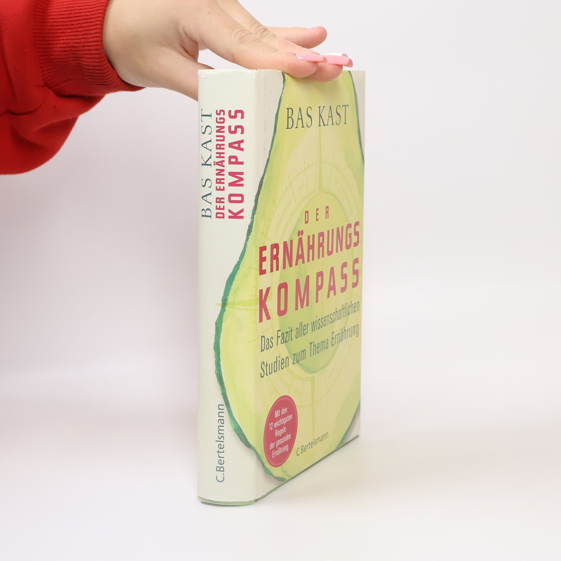 Bas Kast Der Ernährungskompass. Das Fazit aller wissenschaftlichen Studien zum Thema Ernährung