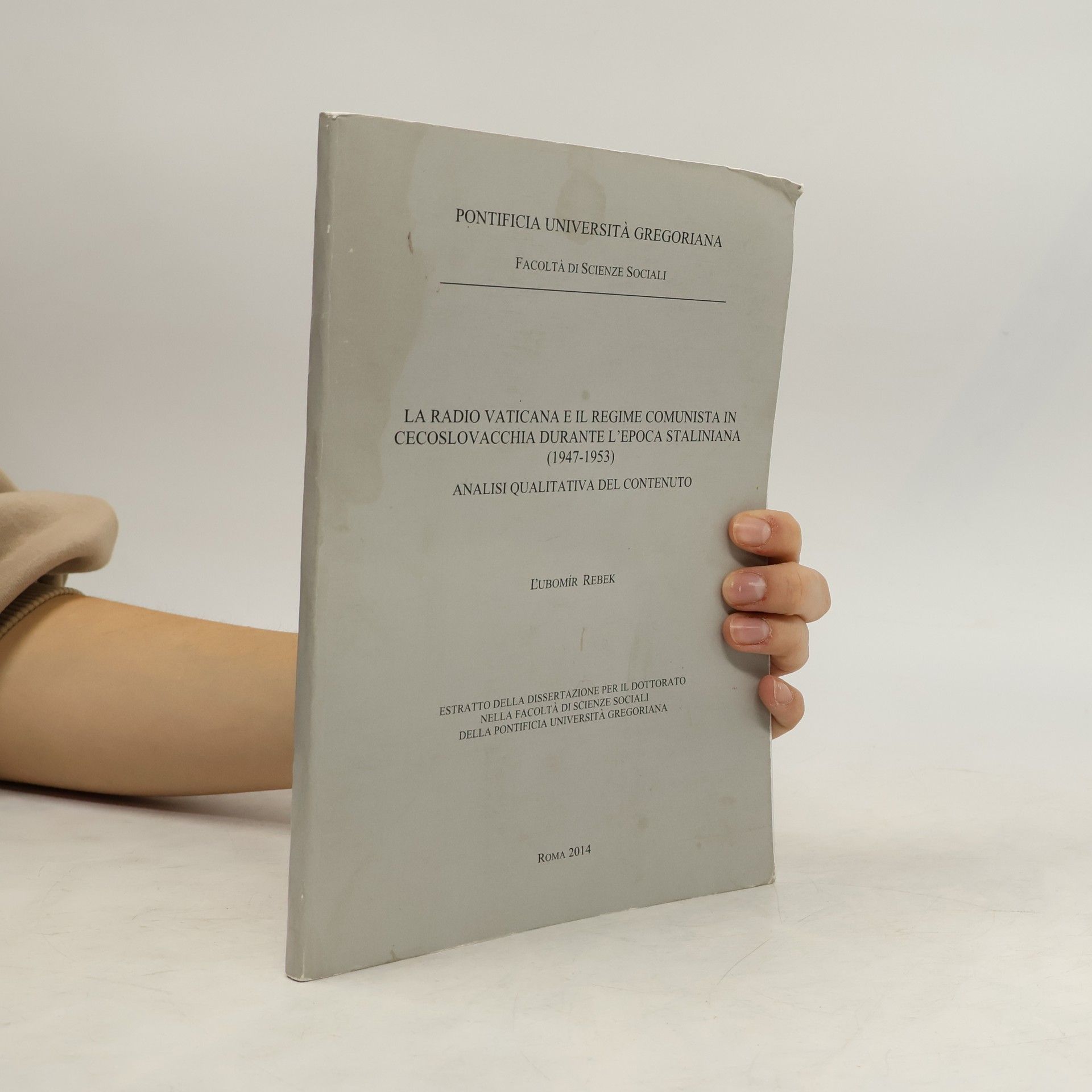 Lubomír Rebek La Radio Vaticana e il Regime Comunista in Cecoslovacchia Durante L´epoca Staliniana (1947 - 1953)