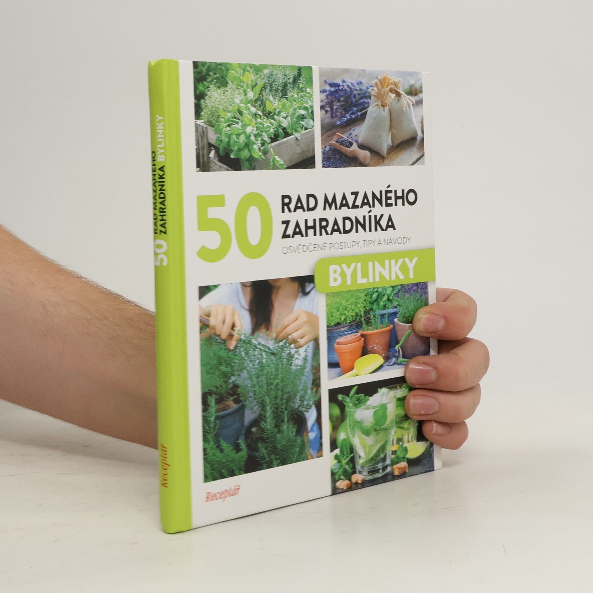 Collectif d'auteurs 50 rad mazaného zahradníka. Bylinky