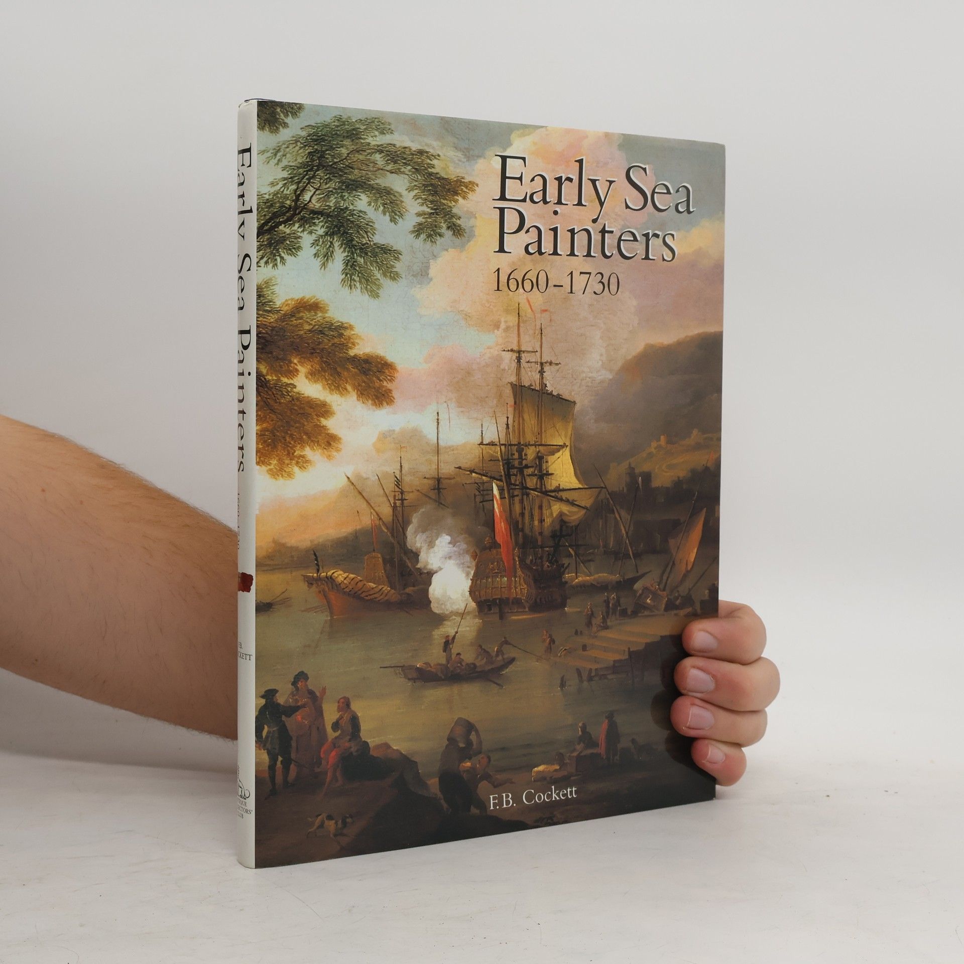 Frank B. Cockett Early Sea Painters 1660-1730