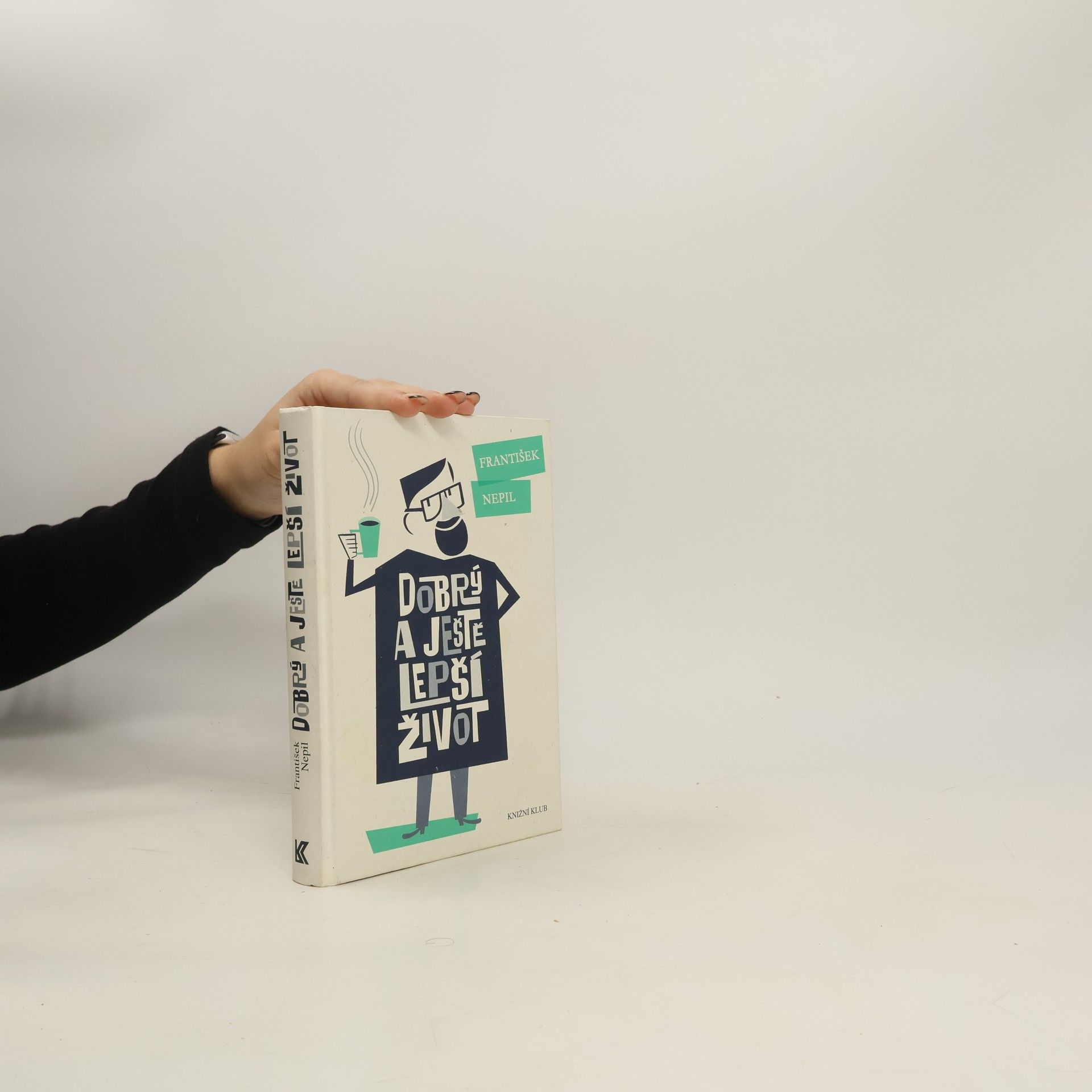 František Nepil Dobrý a ještě lepší život