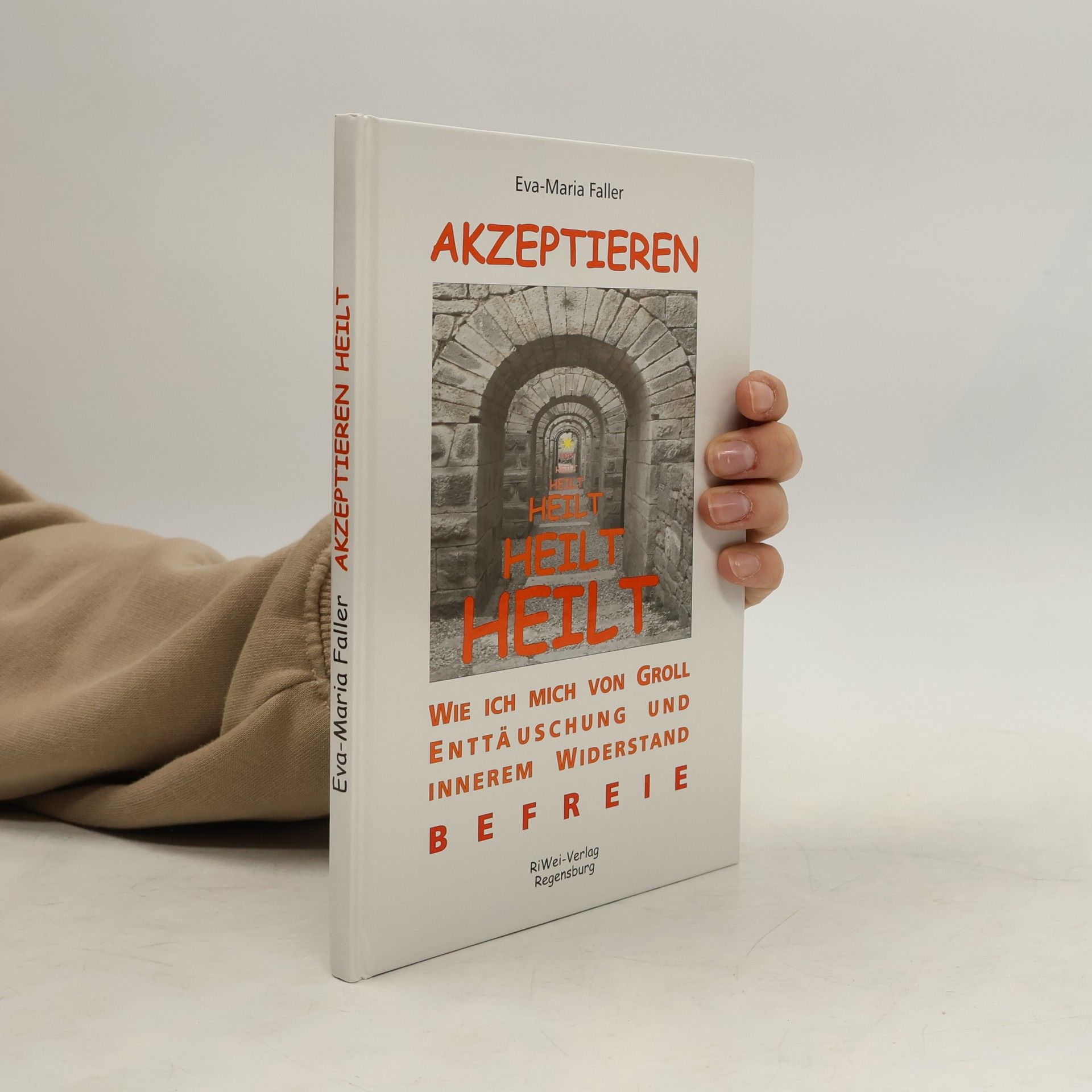 Eva Maria Faller Akzeptieren heilt!