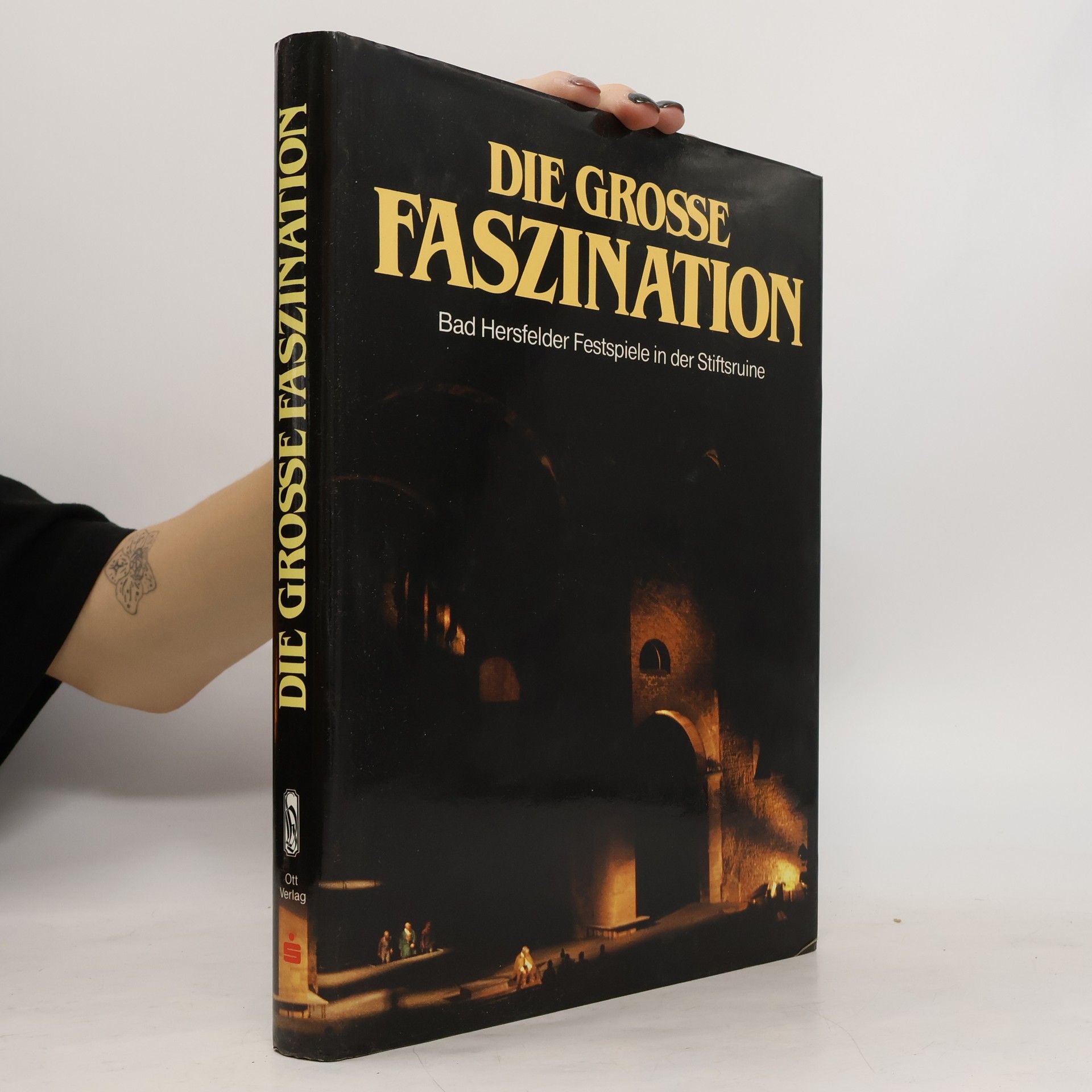 Autorenkollektiv Die grosse Faszination : Bad Hersfelder Festspiele in der Stiftsruine