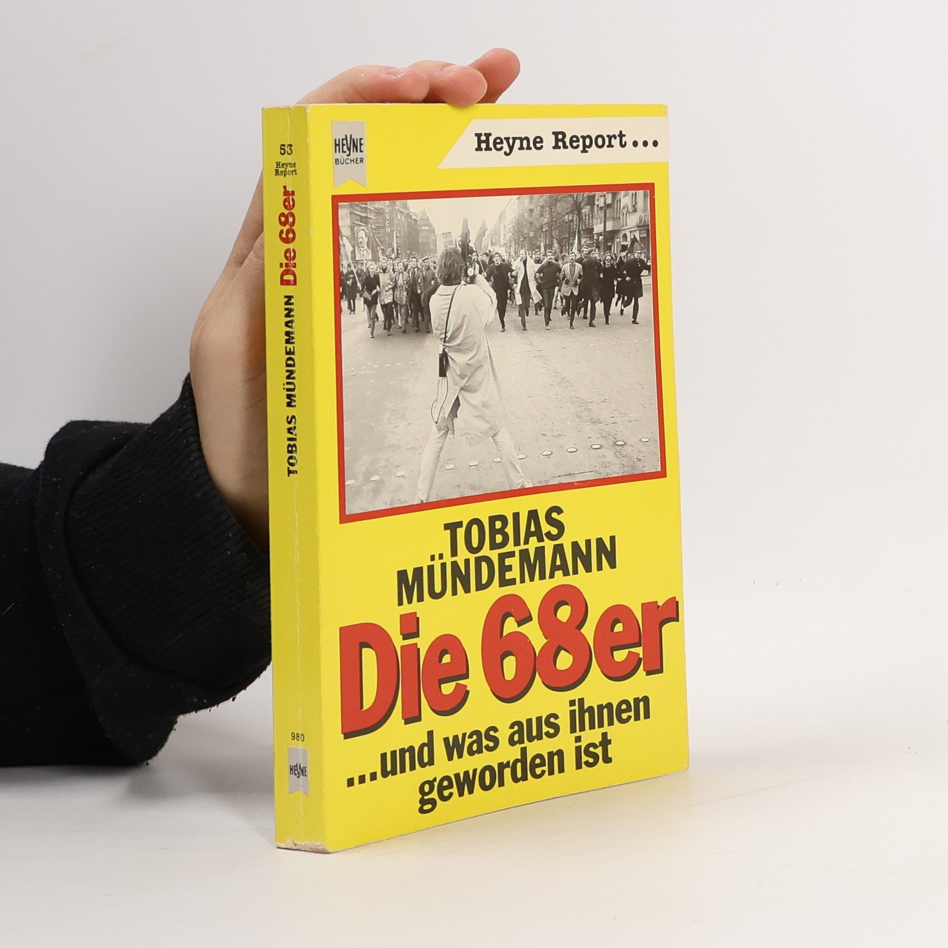 Tobias Mu ndemann Die 68er [Achtundsechziger] ... und was aus ihnen geworden ist