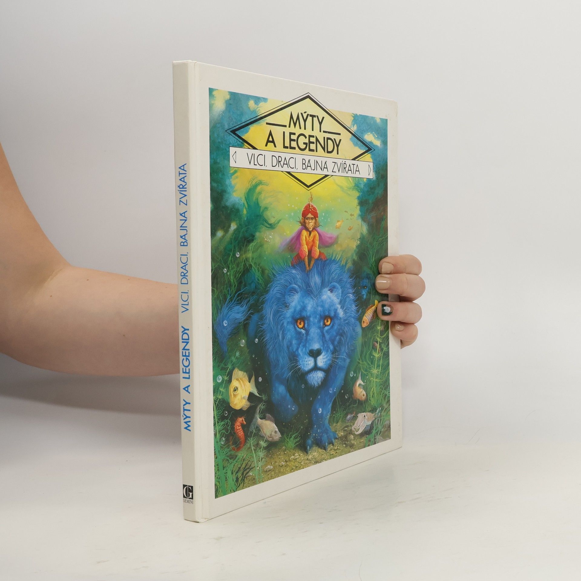 Various authors Mýty a legendy : vlci, draci, bájná zvířata