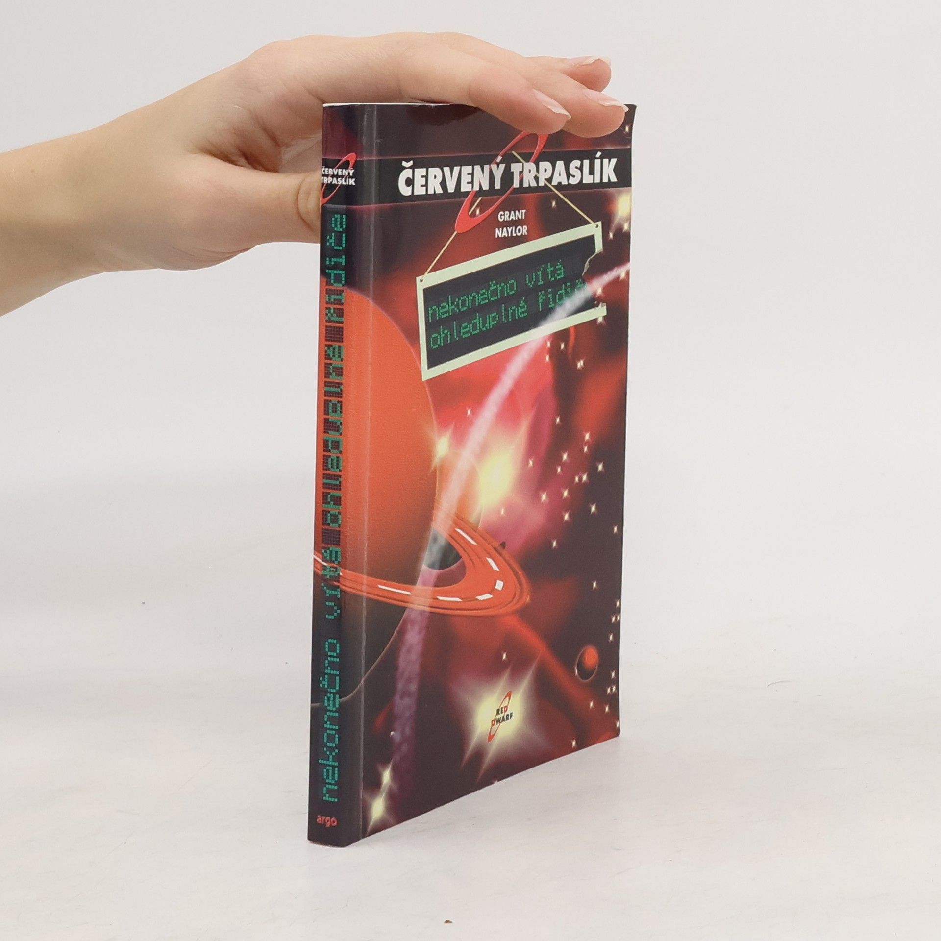 Grant Naylor Červený trpaslík. Nekonečno vítá ohleduplné řidiče
