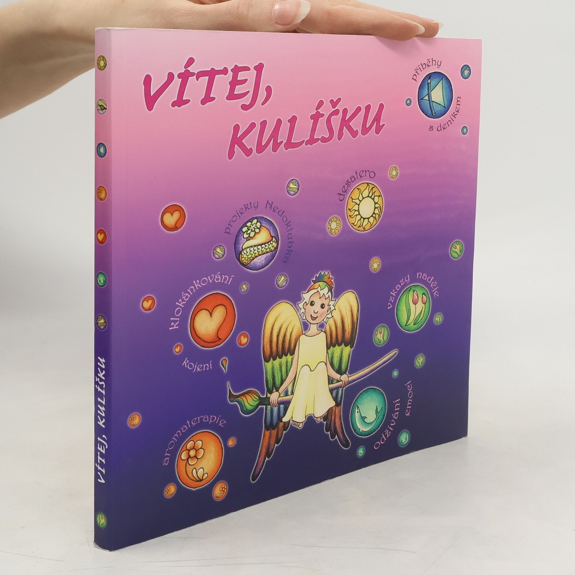 Vítej, kulíšku : sedm duhových pohádek a průvodce na cestě domů