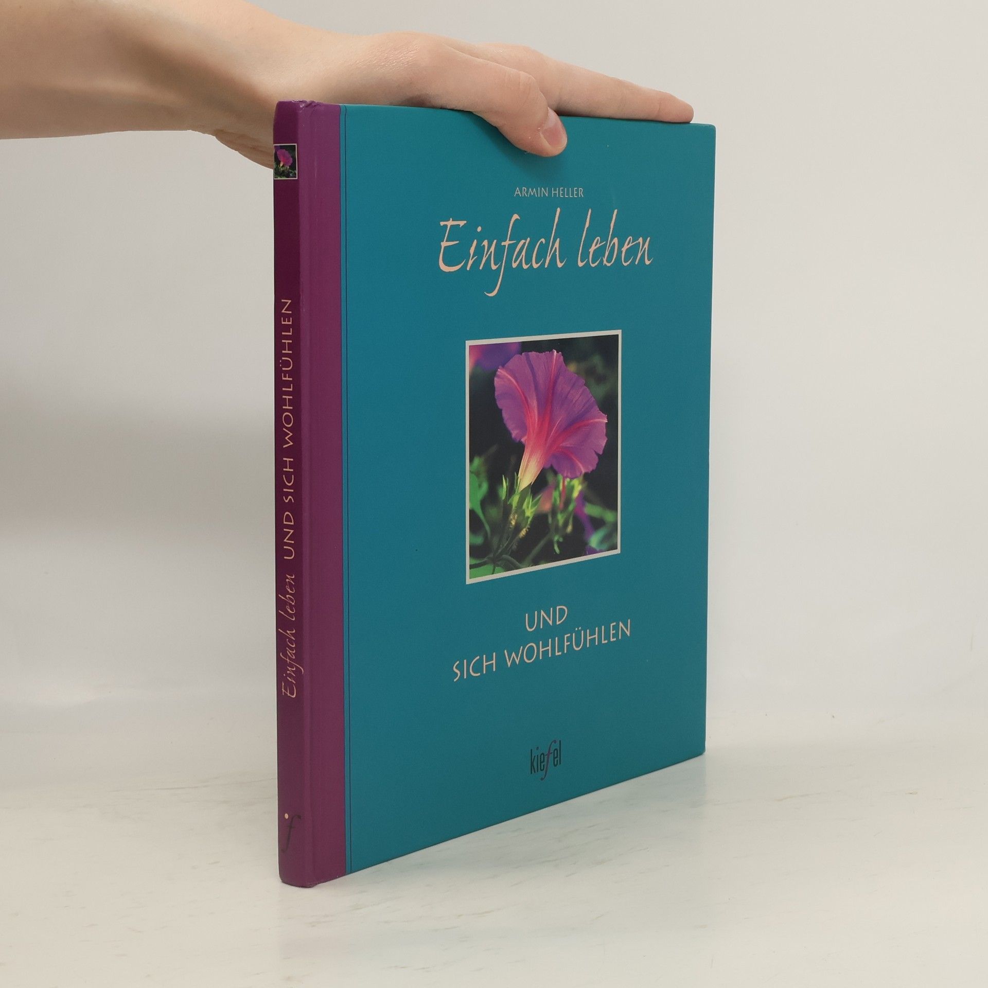 Armin Heller Einfach leben und sich wohlfühlen