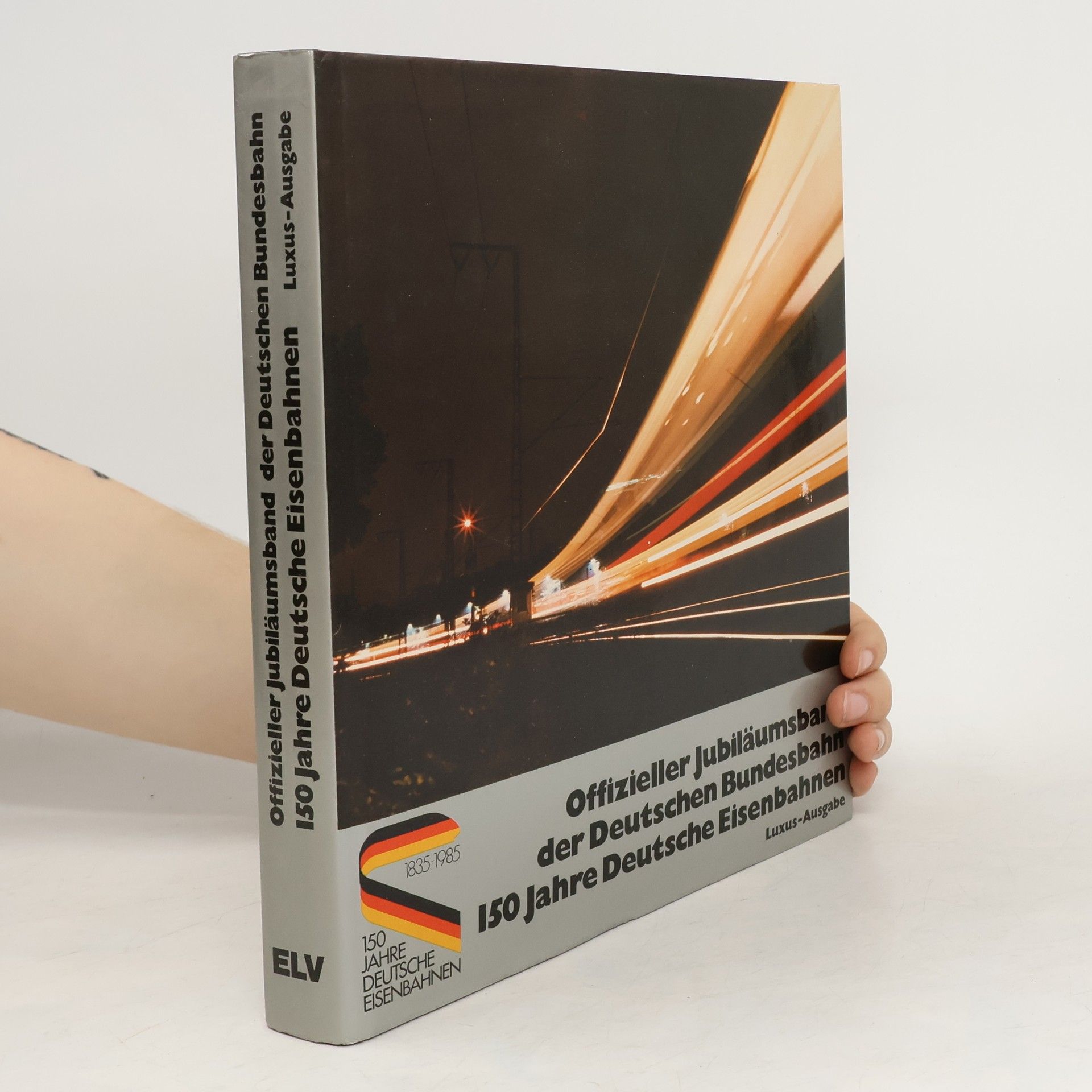 Autorenkollektiv Offizieller Jubiläumsband der Deutschen Bundesbahn. 150 Jahre Deutsche Eisenbahnen