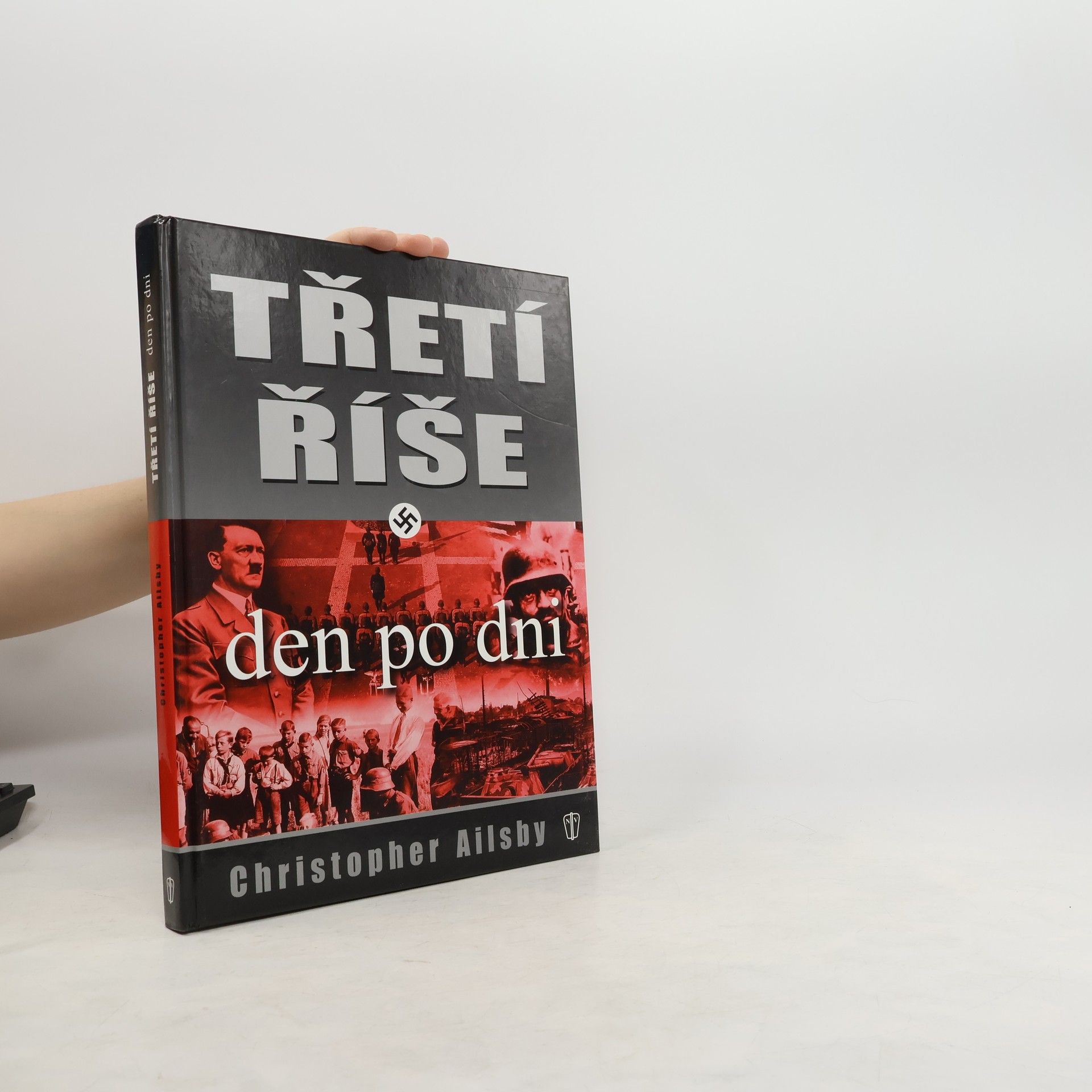 Christopher Ailsby Třetí říše, den po dni